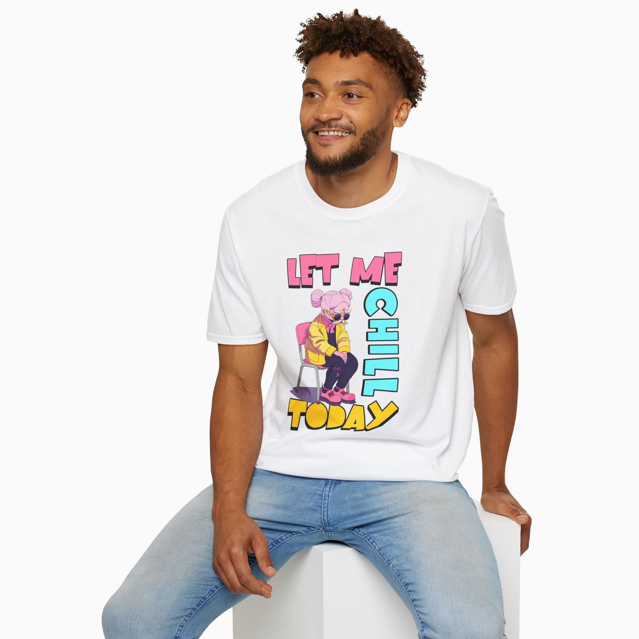 Let Me Chill Today Unisex T-Shirt