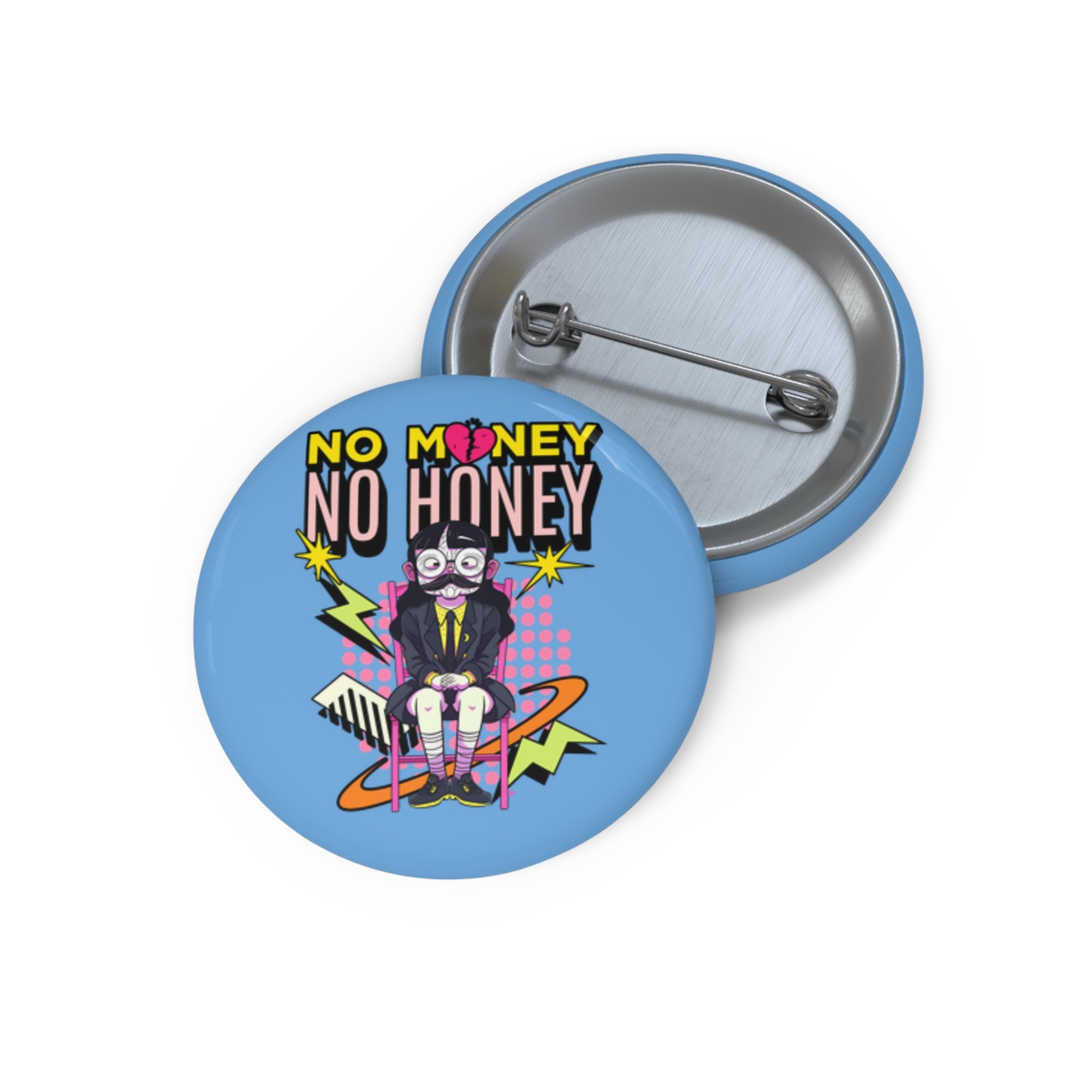 No Money No Honey Pin