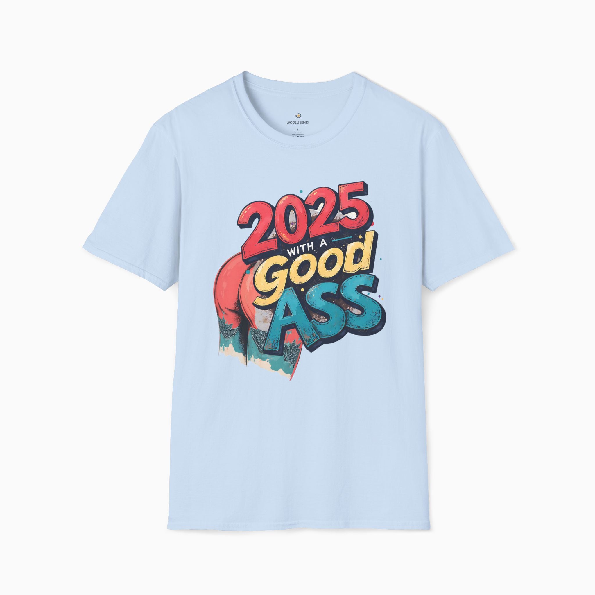 2025 WITH A GOOD ASS Unisex T-Shirt