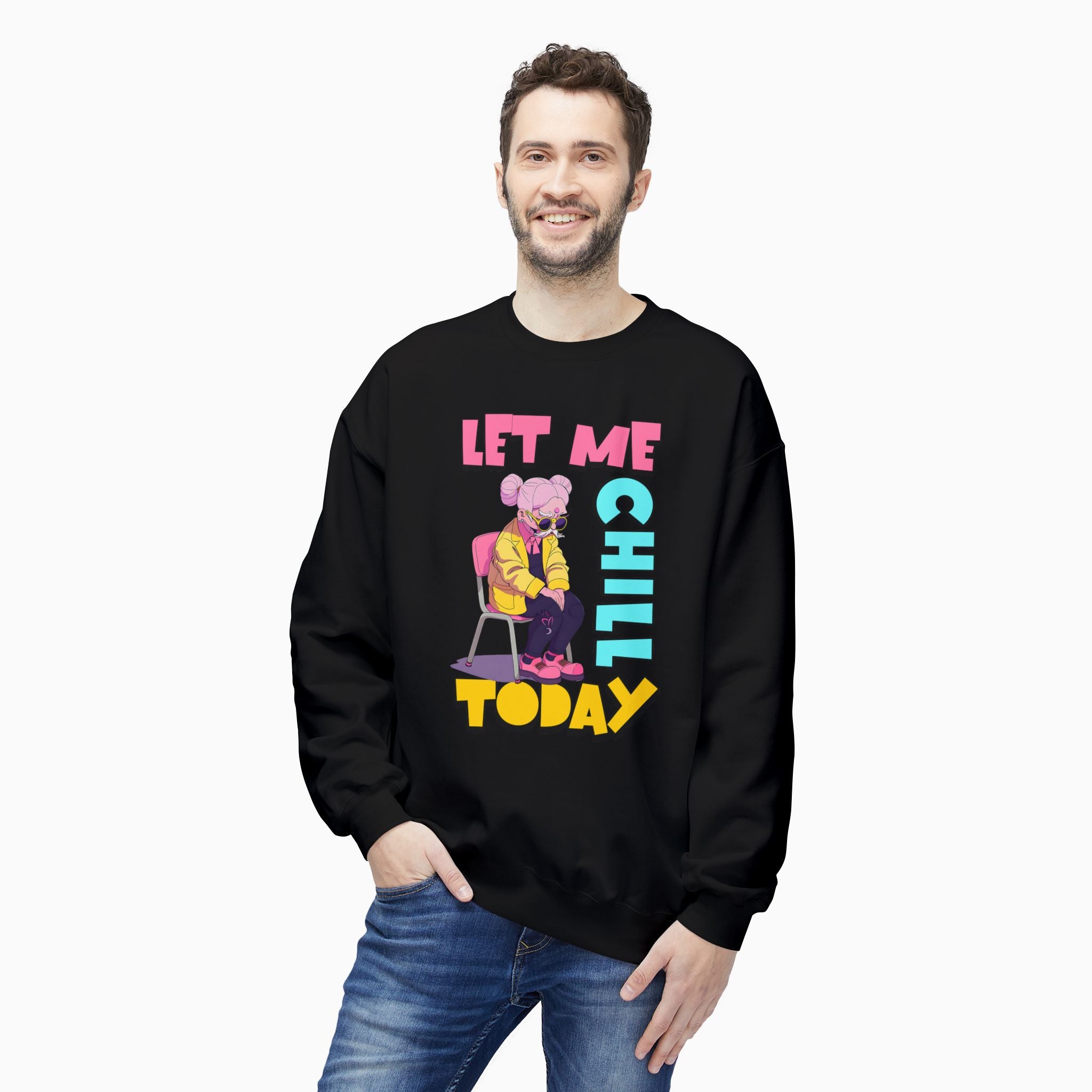 Let Me Chill Today Unisex Sweatshirt