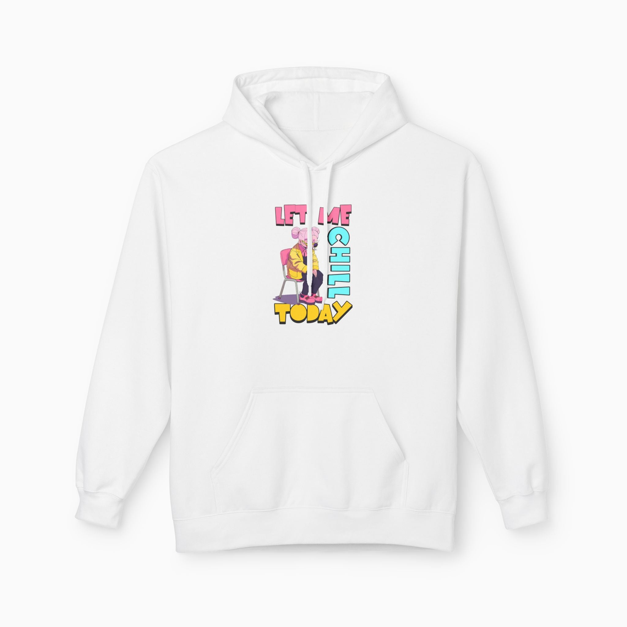 Let Me Chill Today Unisex Hoodie