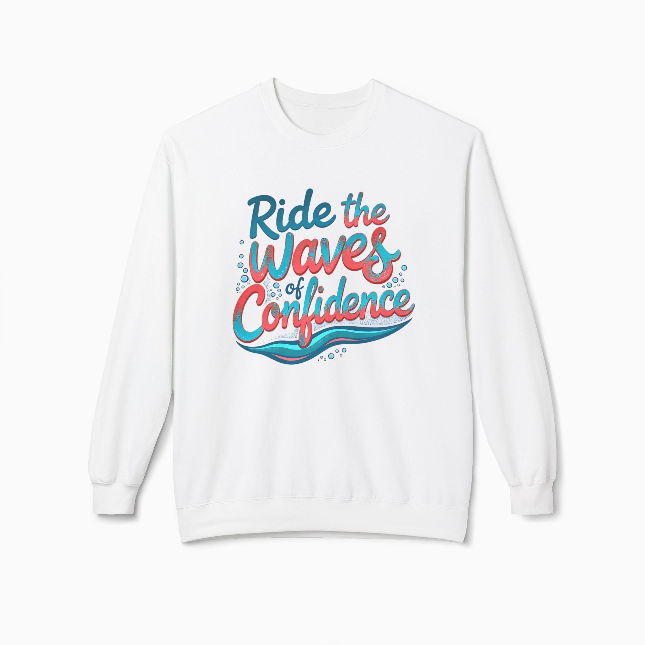 Ride The Waves Of Confidence Unisex Sweatshirt