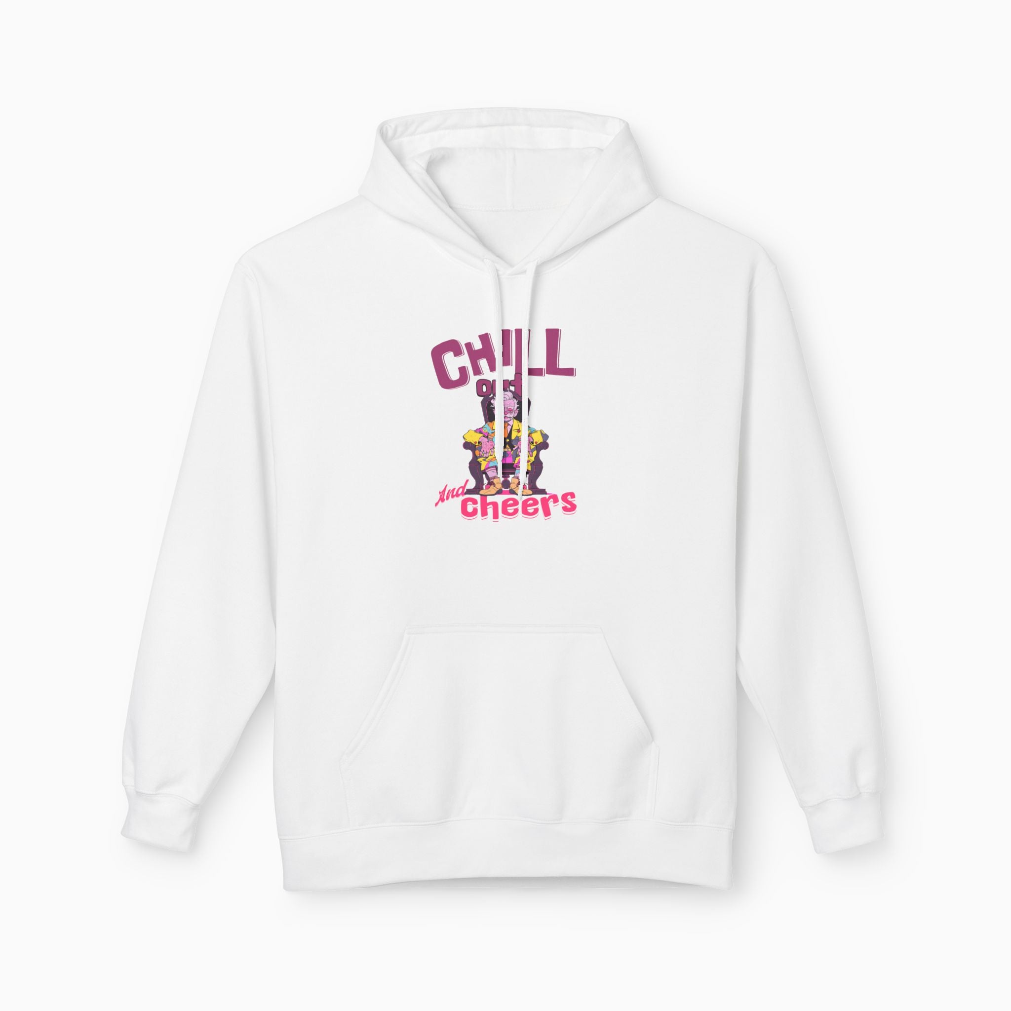 Chill Out & Cheers Unisex Hoodie