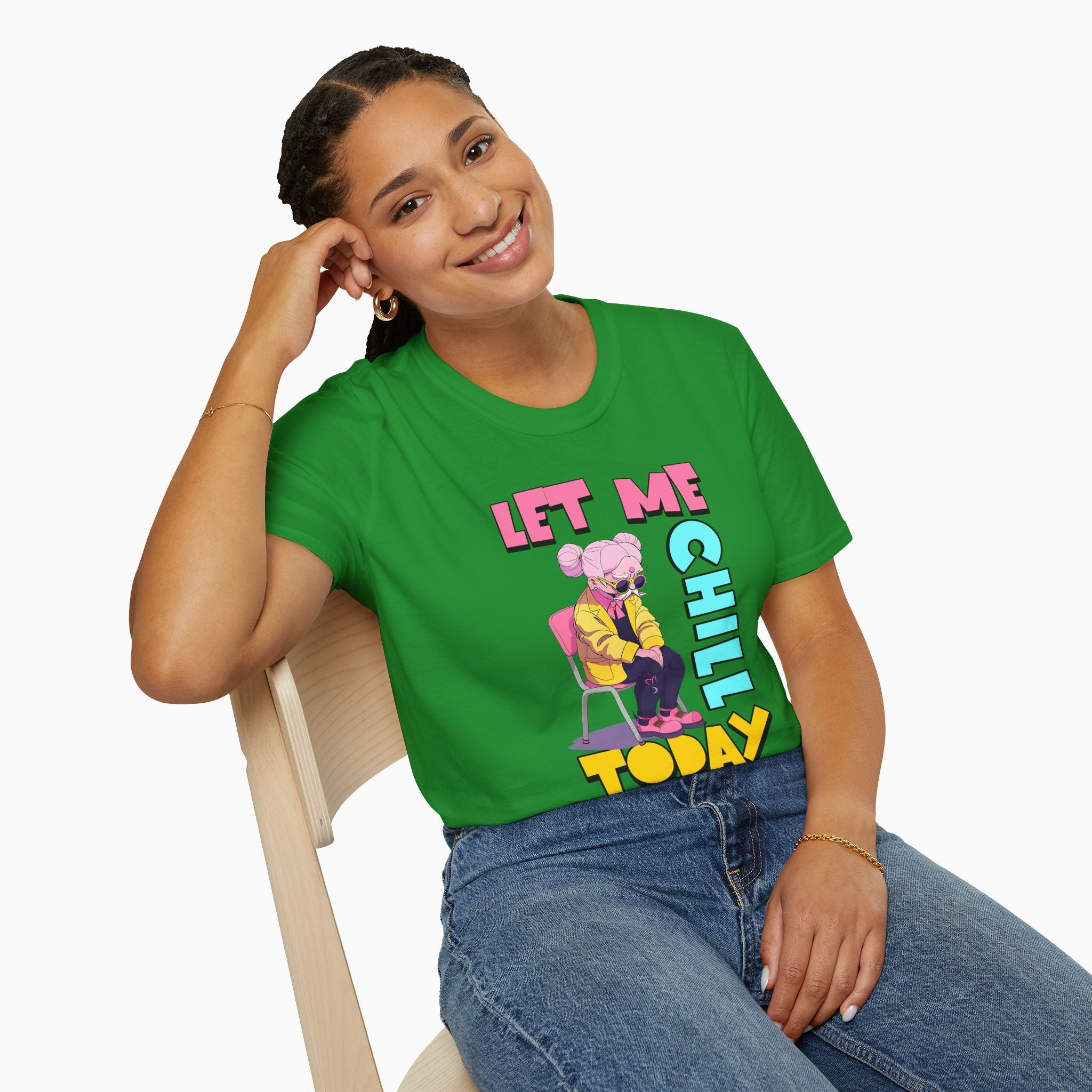 Let Me Chill Today Unisex T-Shirt