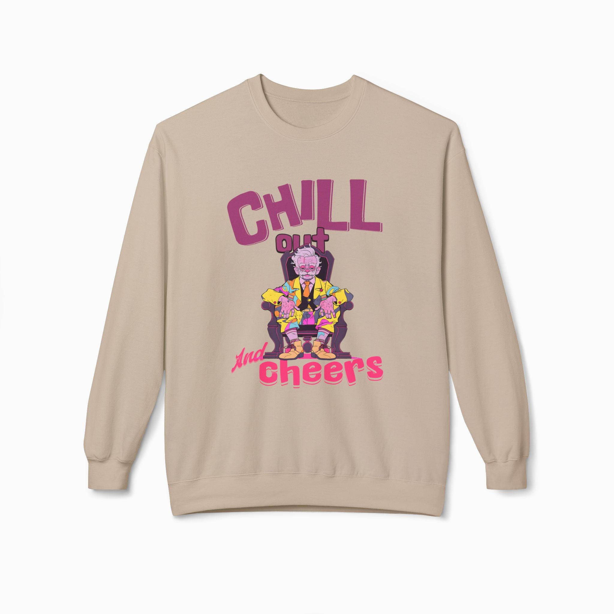 Chill Out & Cheers Unisex Sweatshirt