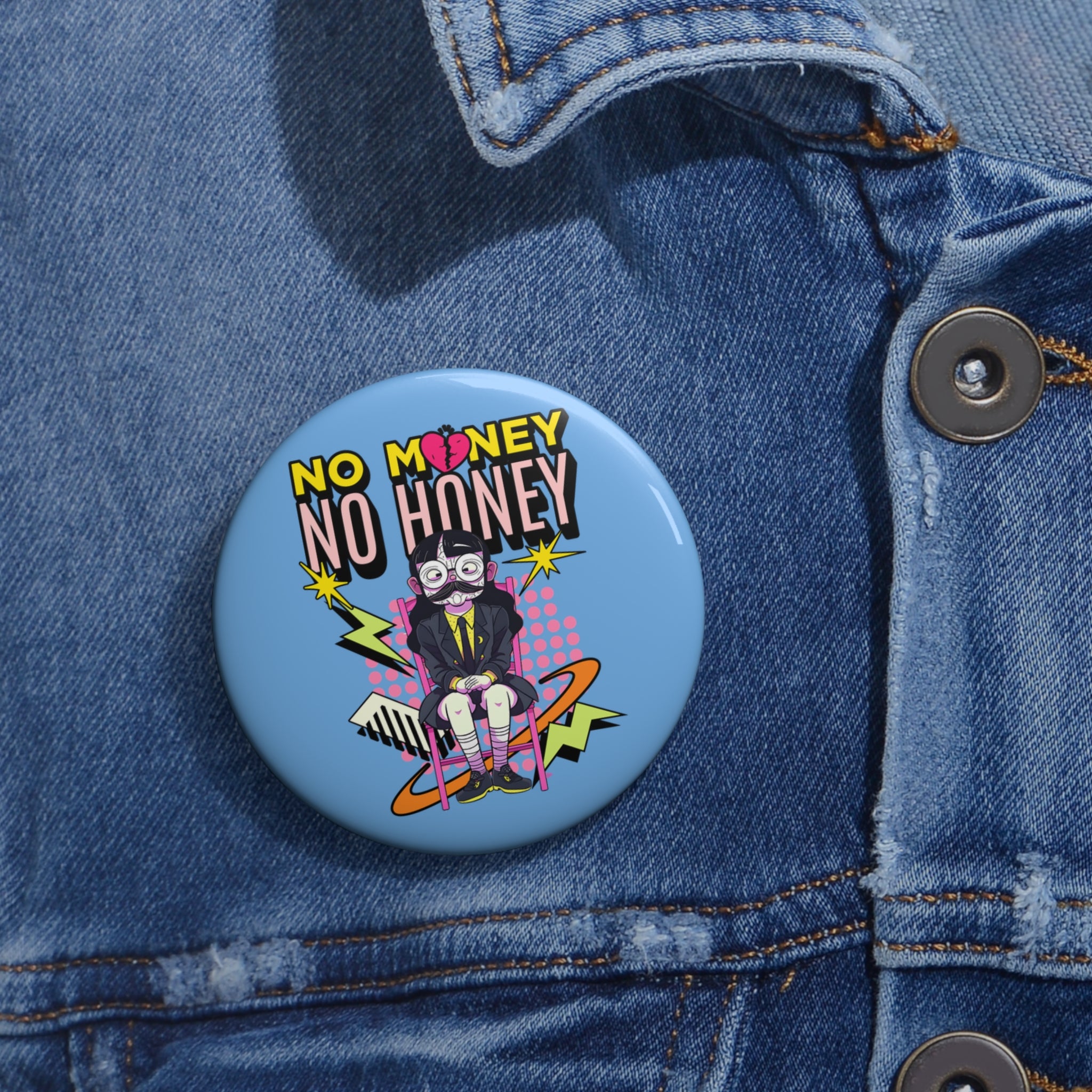 No Money No Honey Pin