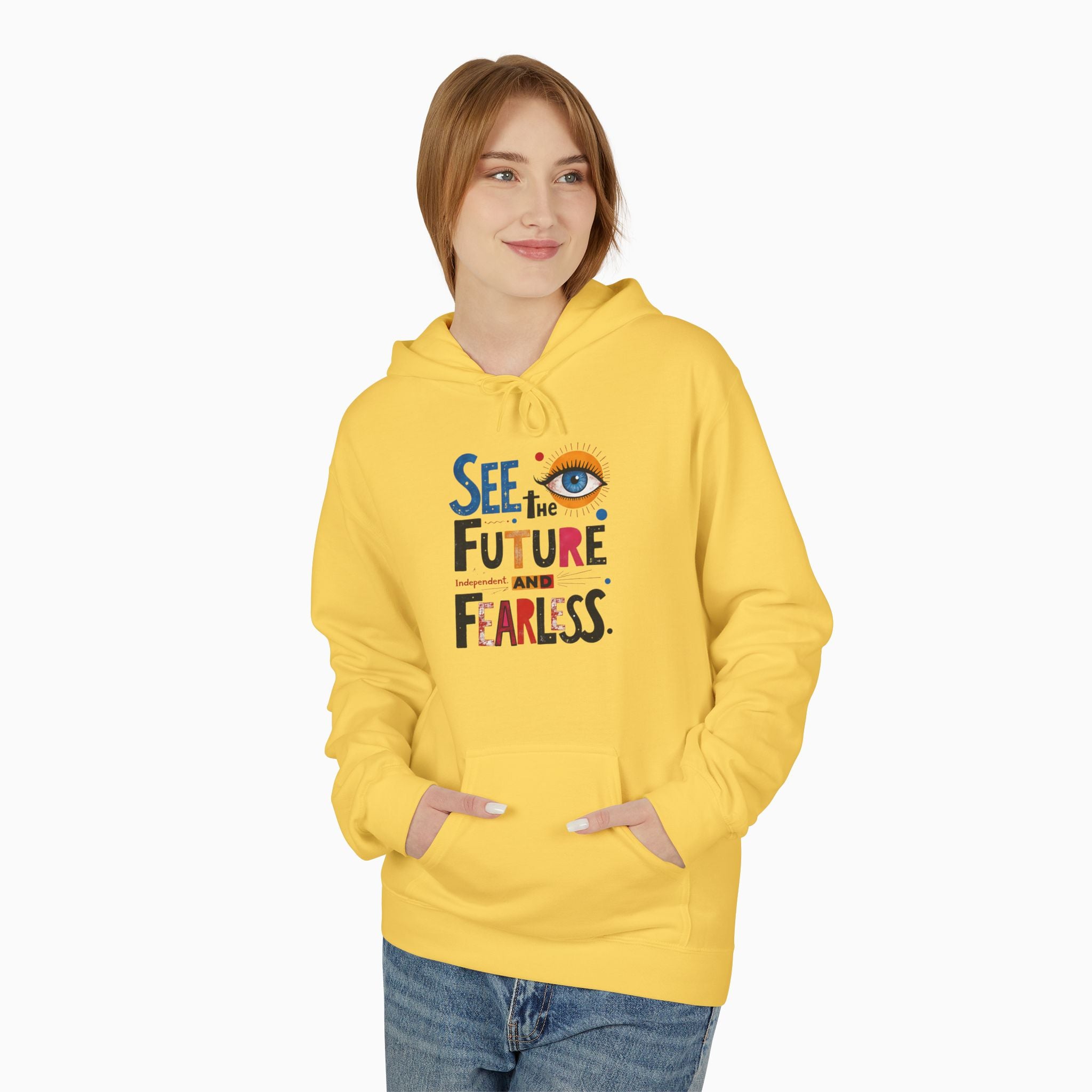 See The Future & Independent and Fearless Unisex Hoodie