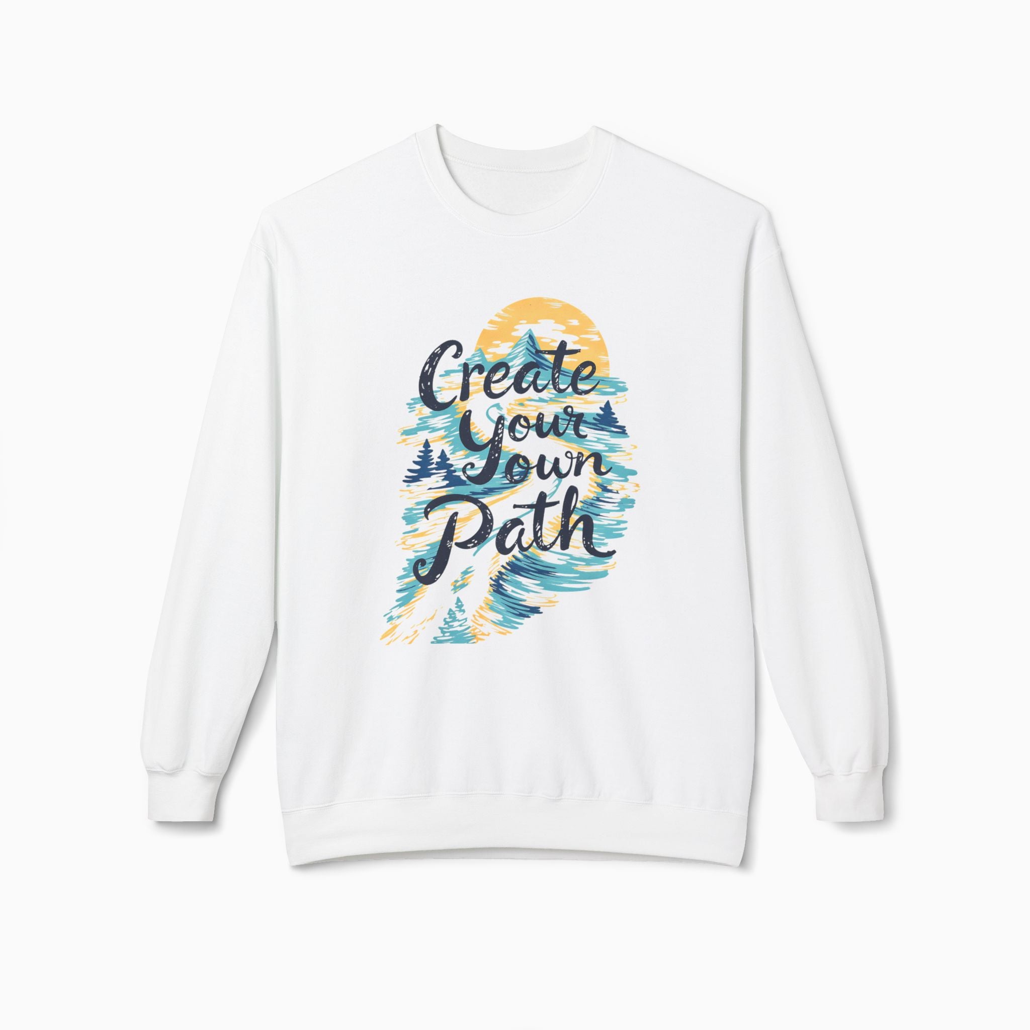 Create Your Own Path Unisex Sweatshirt