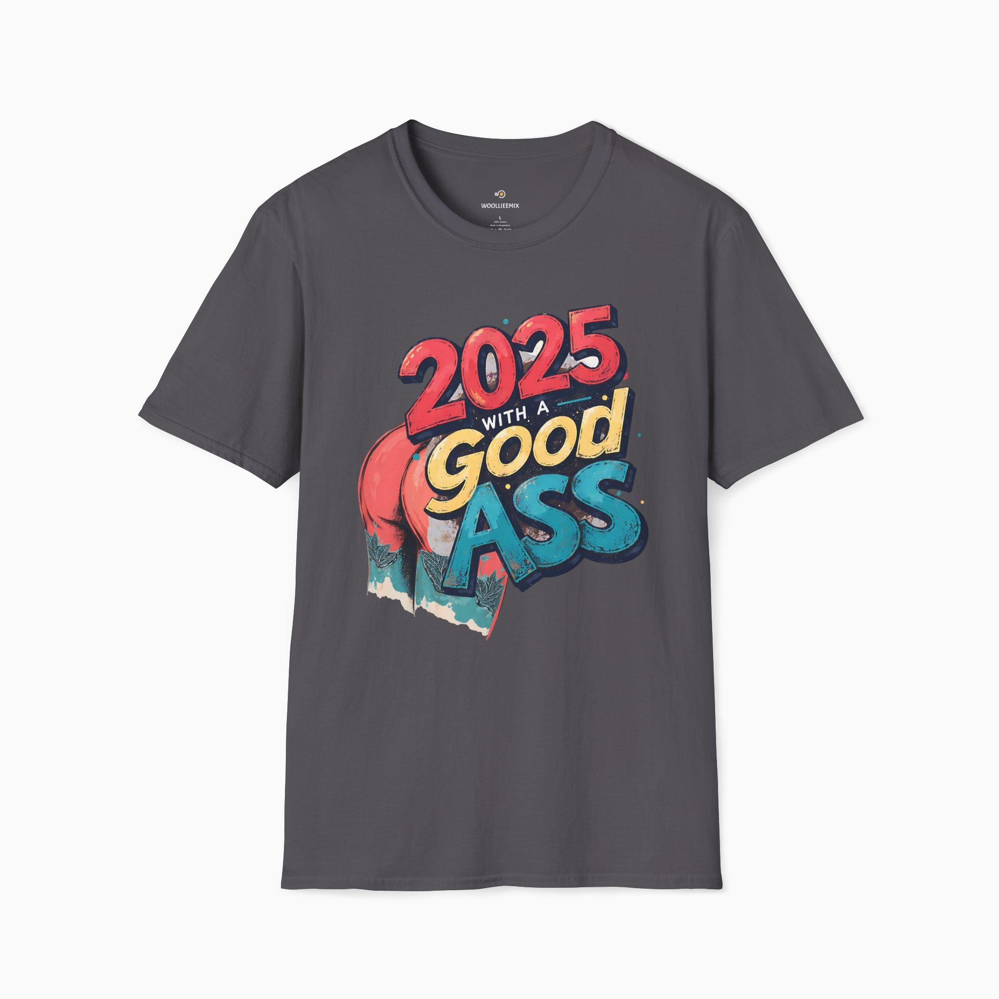 2025 WITH A GOOD ASS Unisex T-Shirt