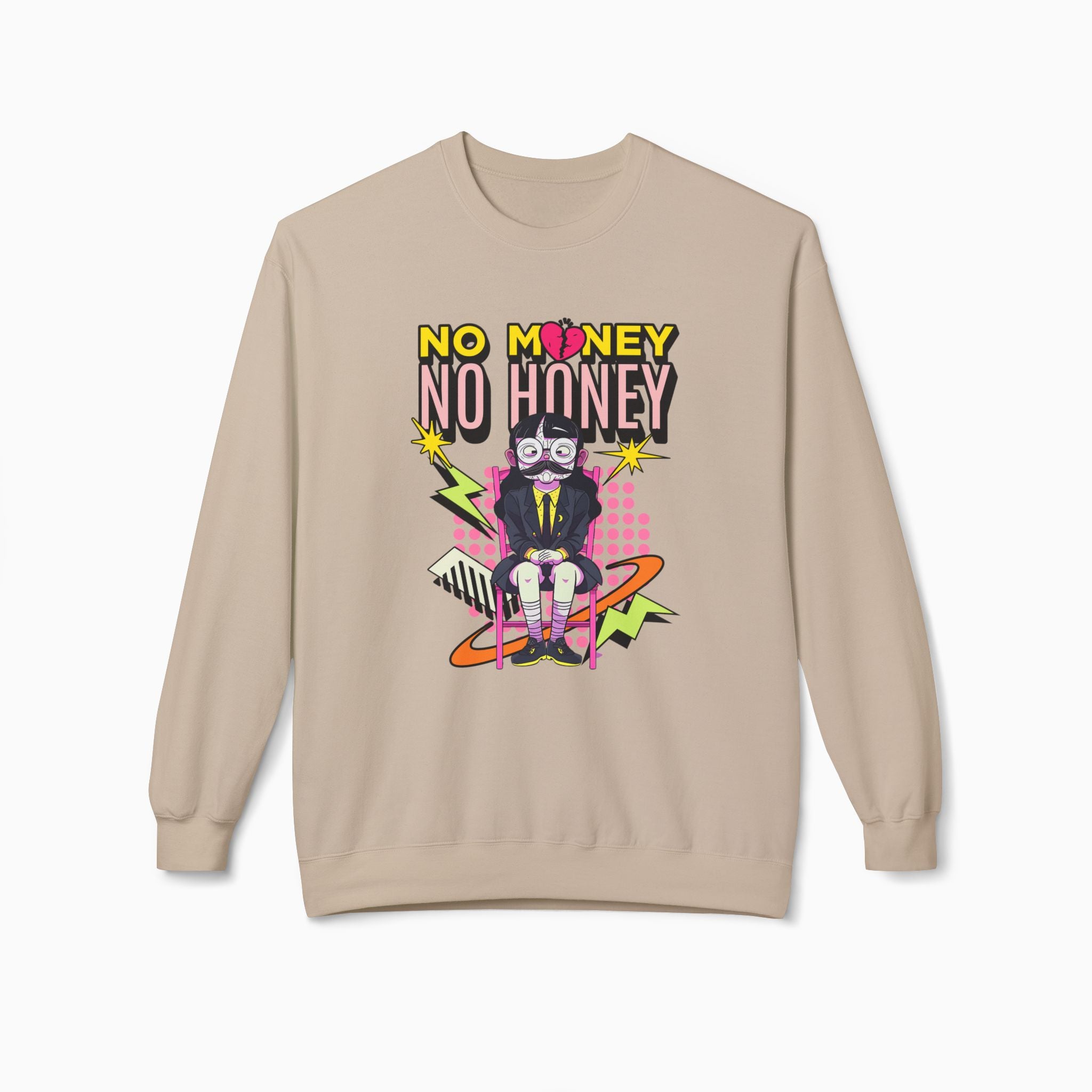 No Money No Honey Unisex Sweatshirt