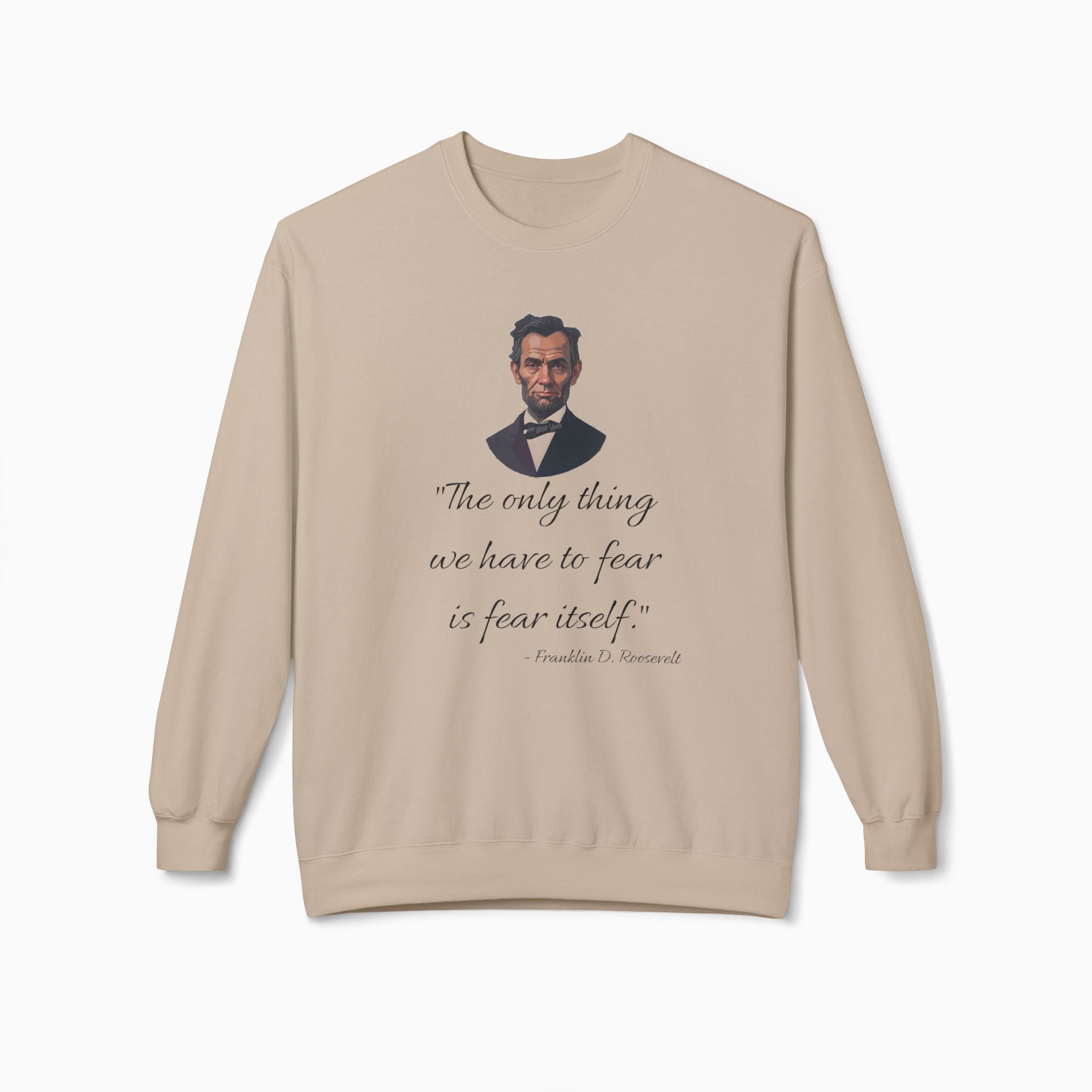 Franklin D. Roosevelt Motivation Quote Unisex Sweatshirt