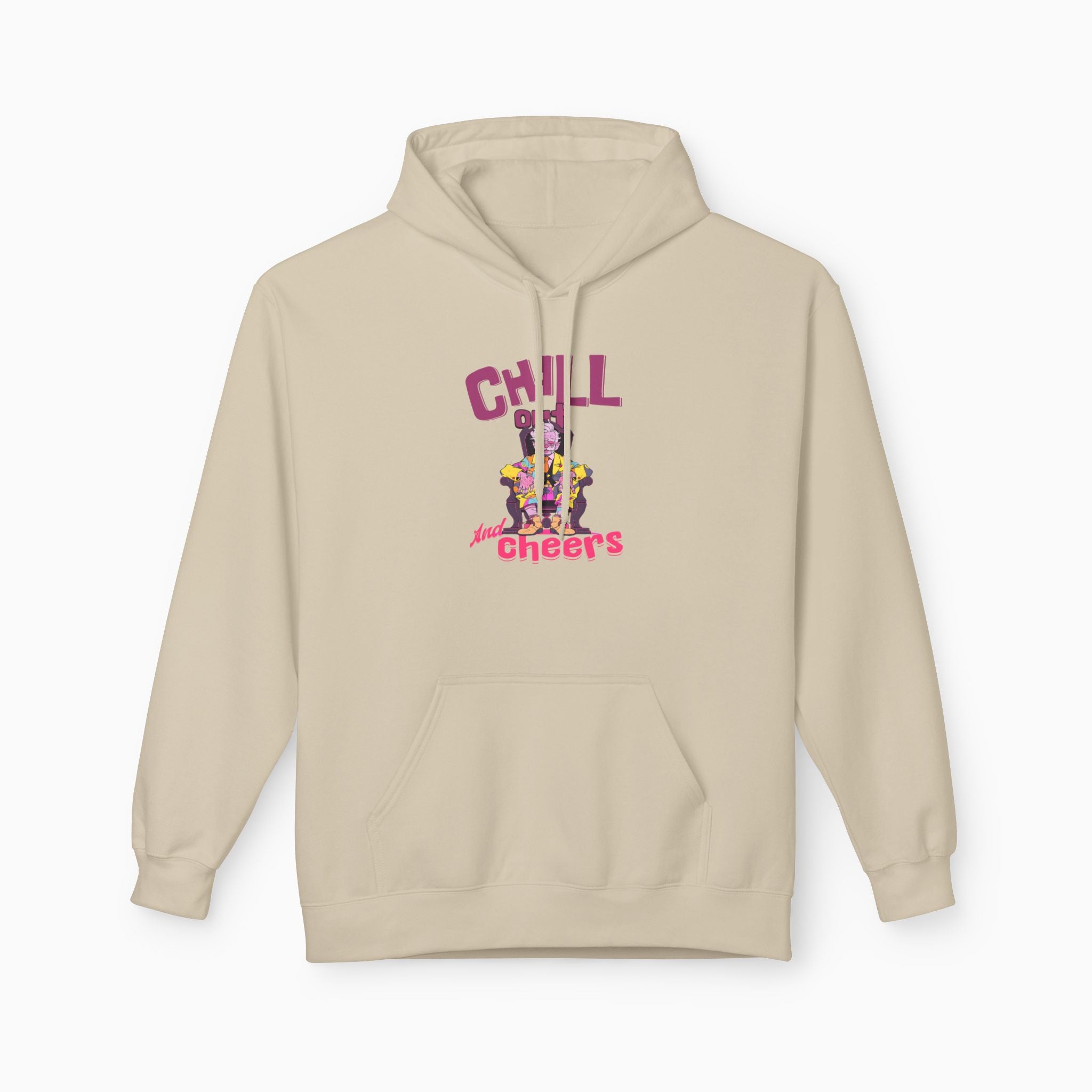 Chill Out & Cheers Unisex Hoodie