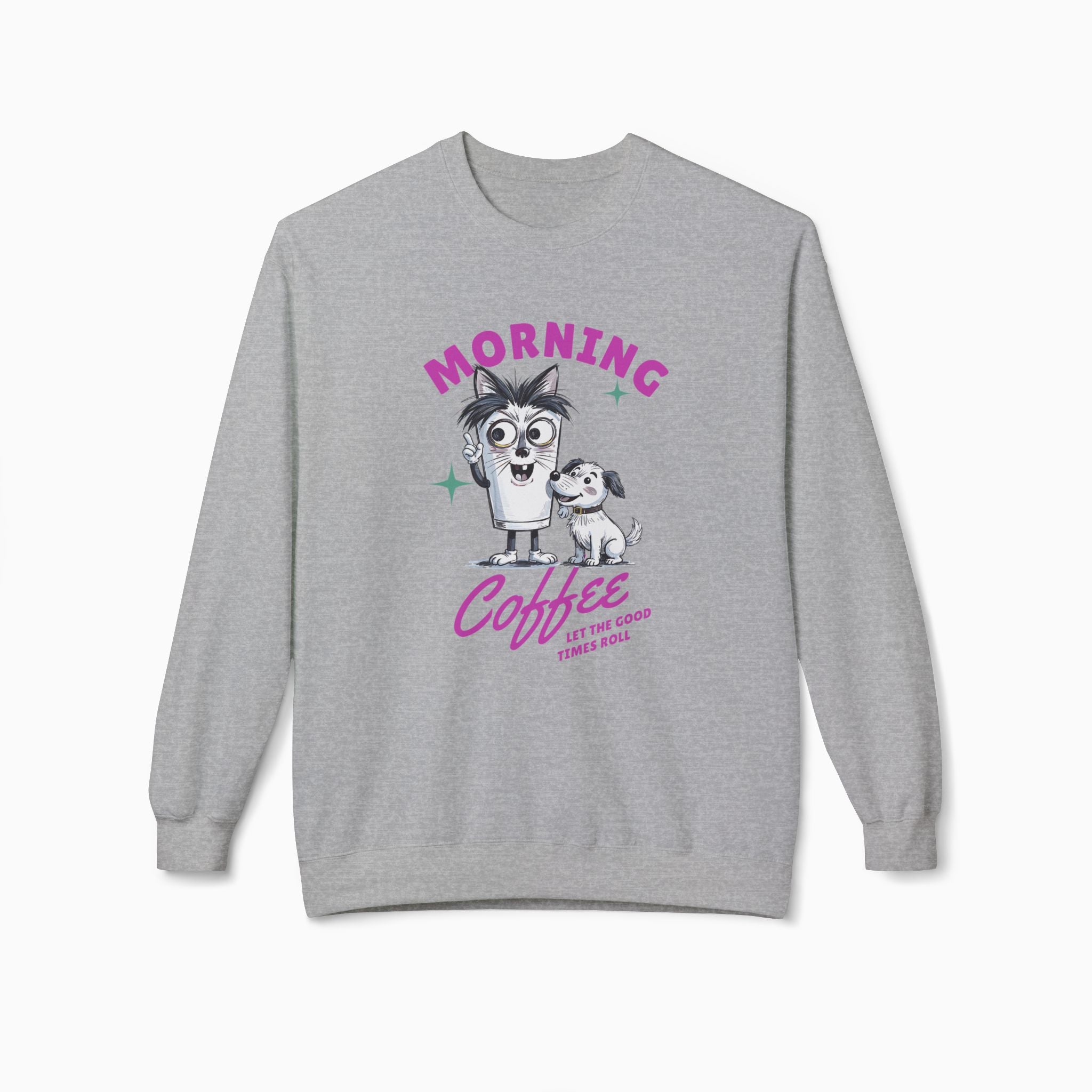 Morning Coffee, Let The Good Times Roll Unisex Sweatshirt