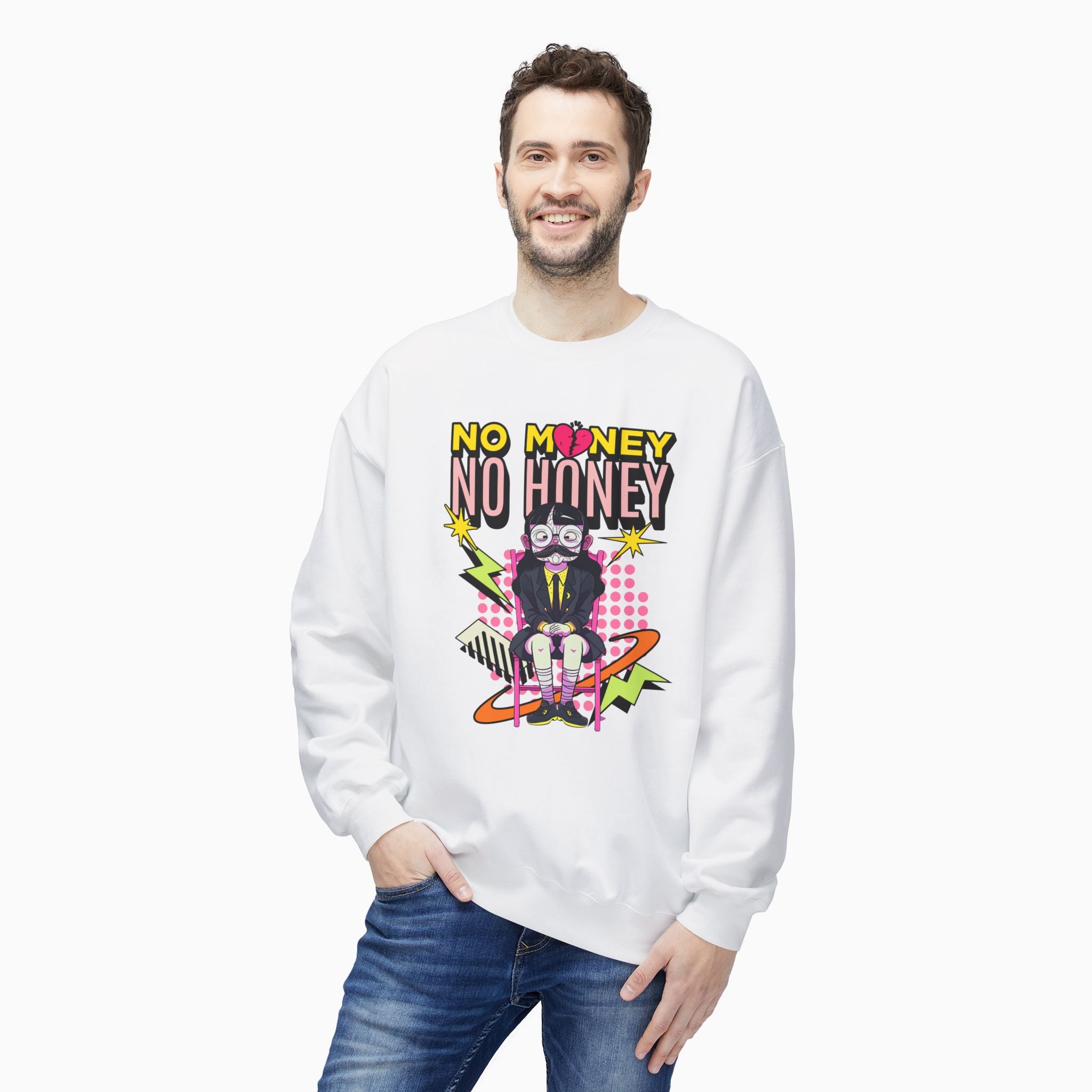 No Money No Honey Unisex Sweatshirt