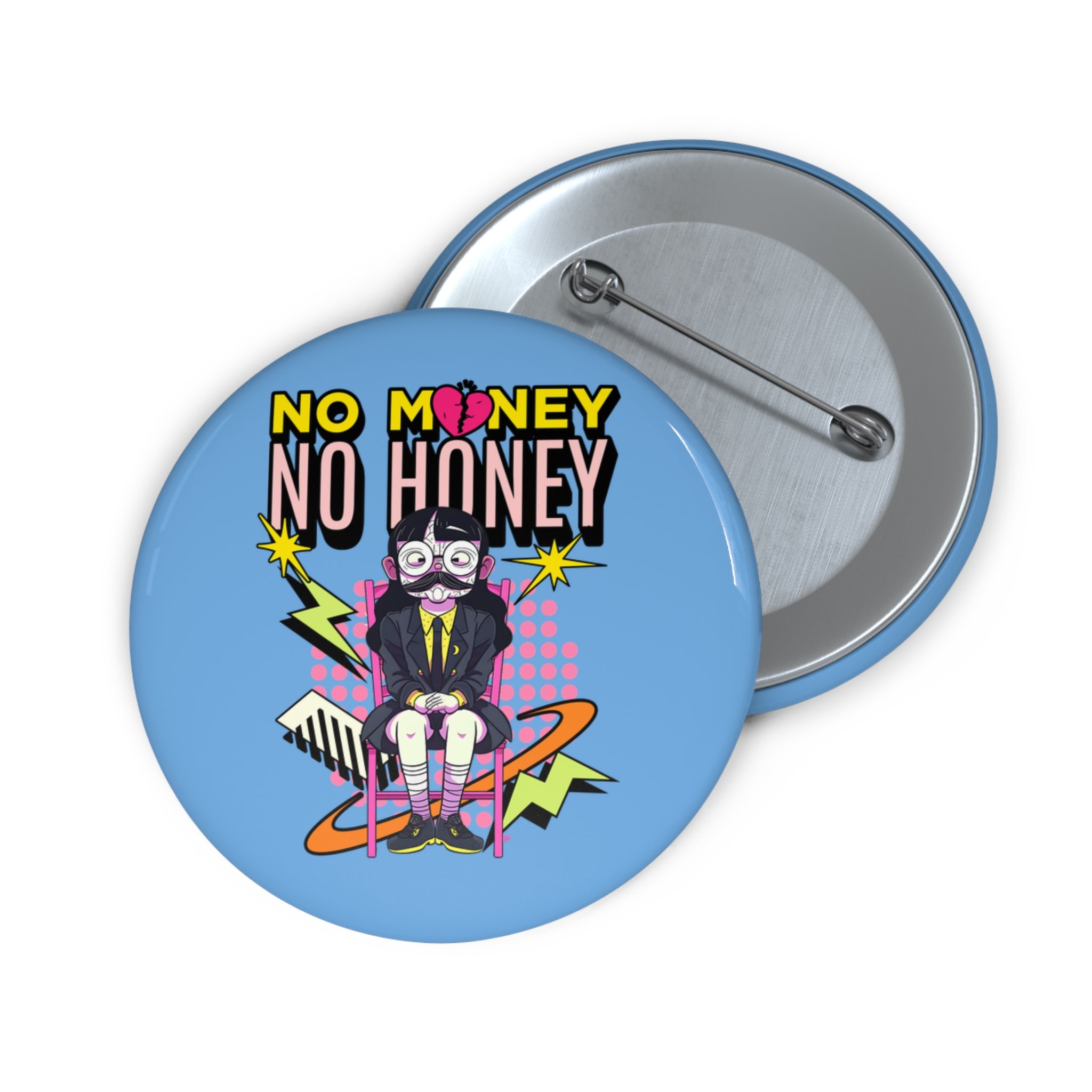 No Money No Honey Pin