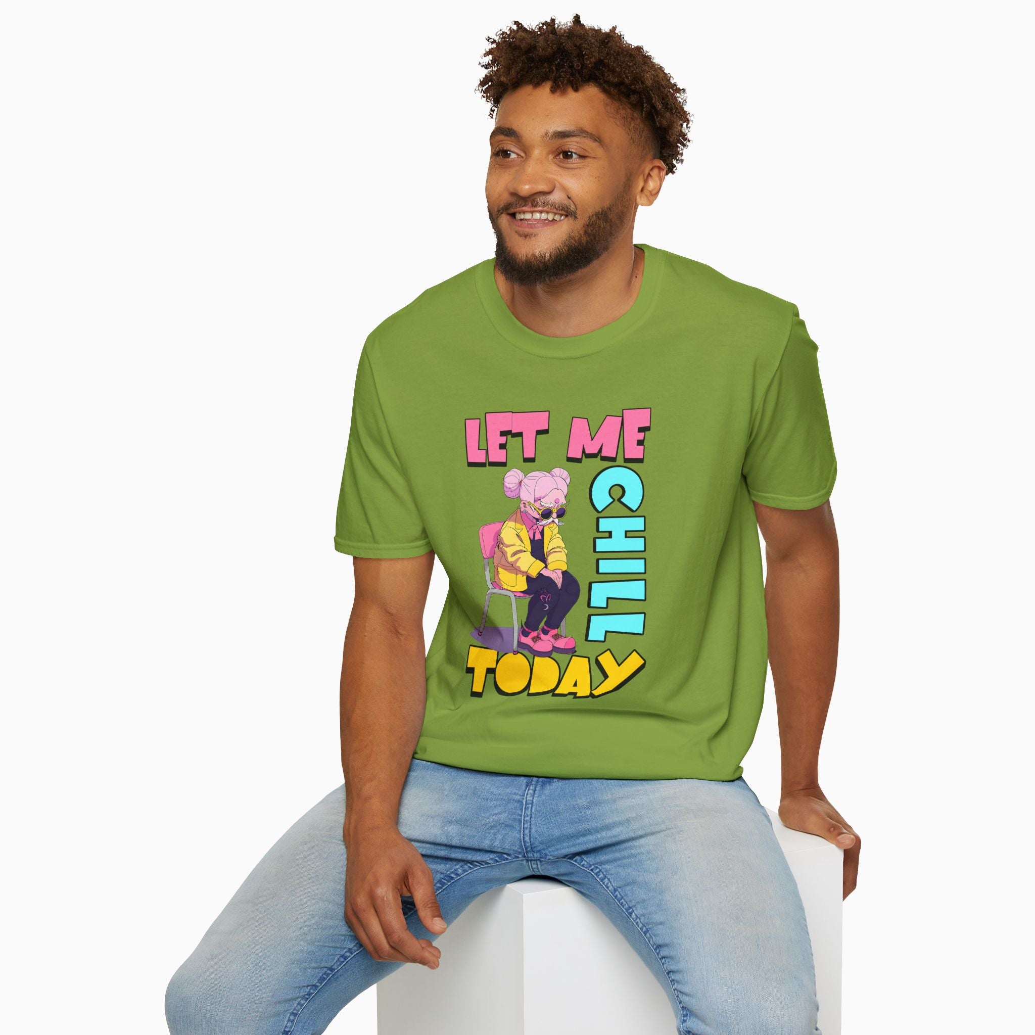 Let Me Chill Today Unisex T-Shirt