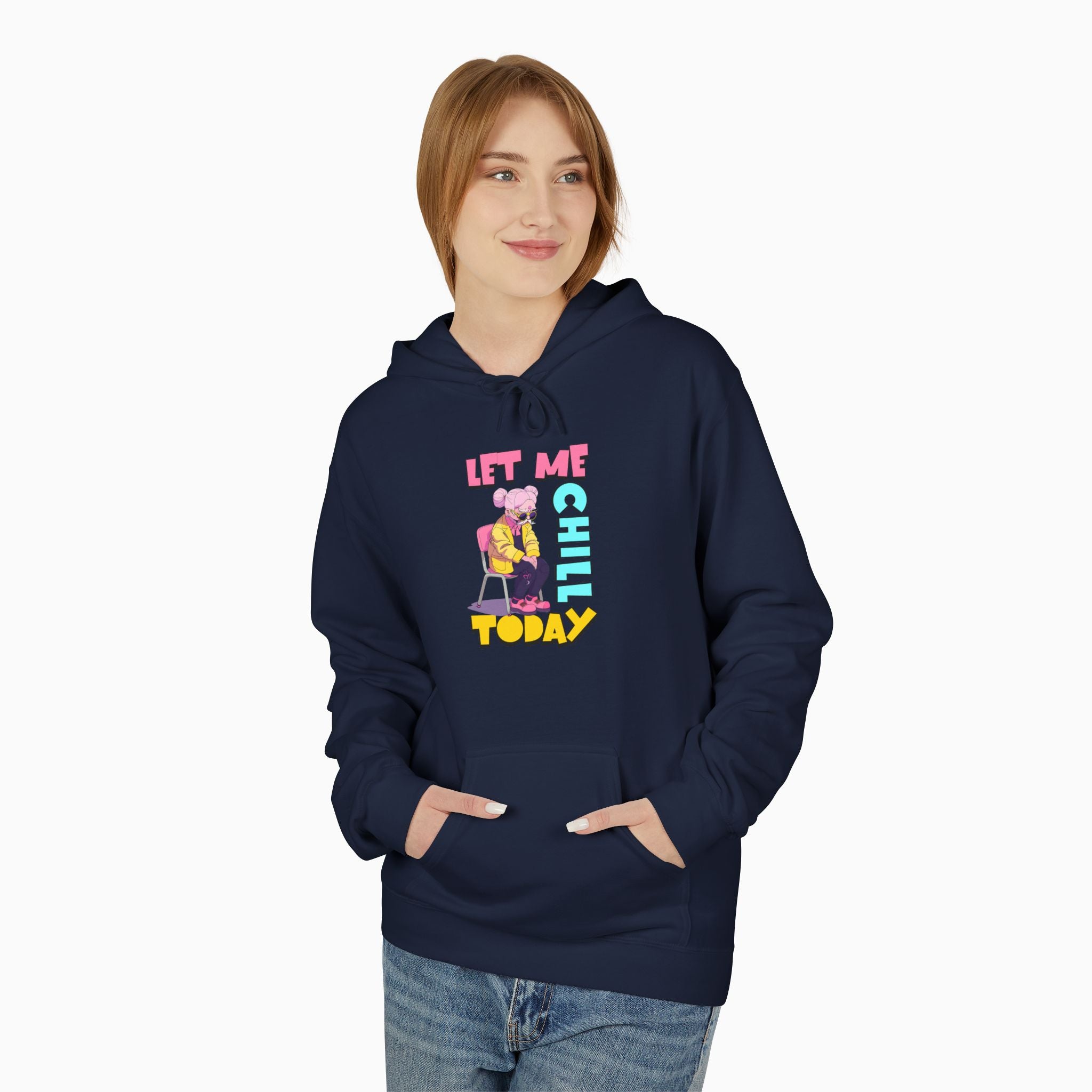 Let Me Chill Today Unisex Hoodie