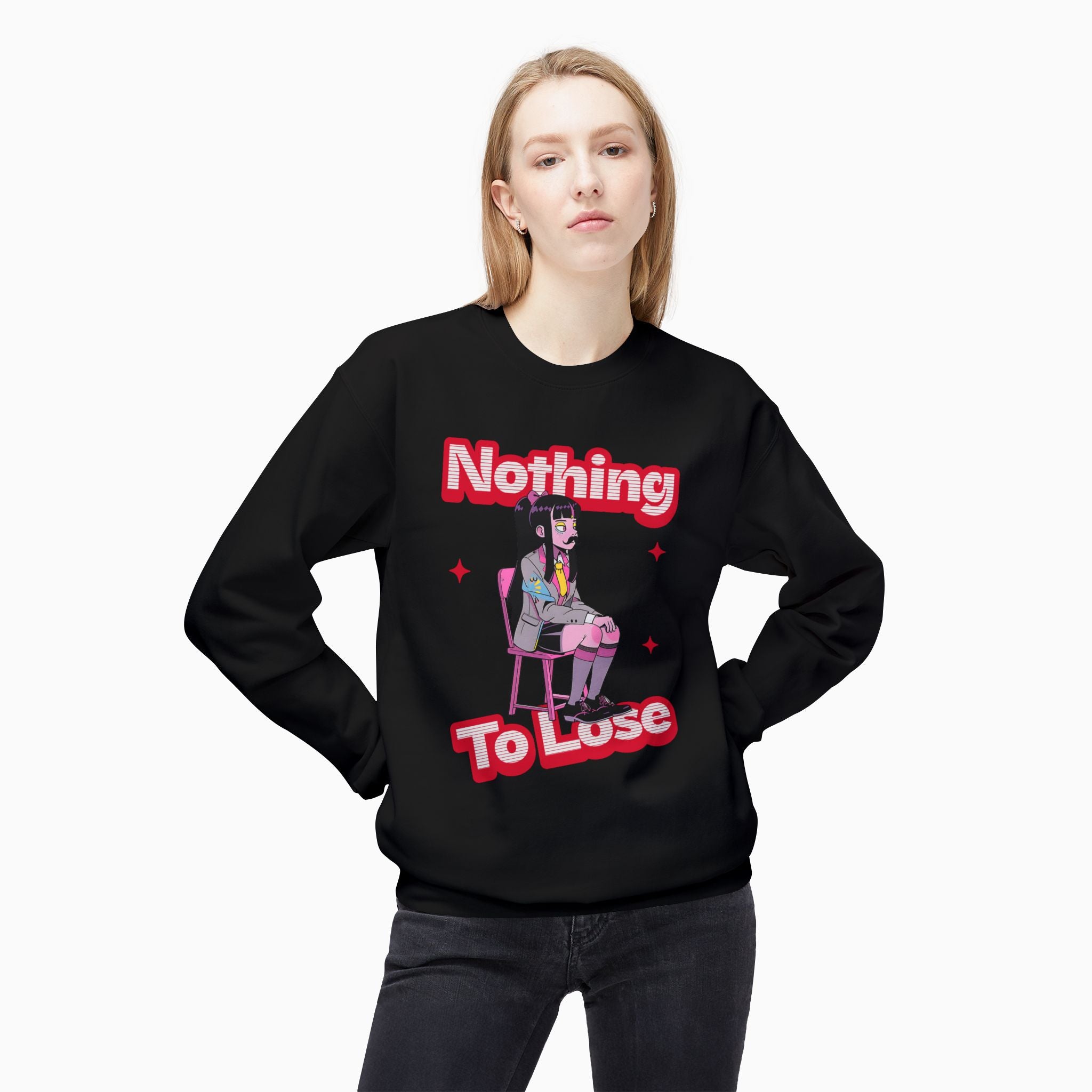 Nothing to Lose Unisex Sweatshirt