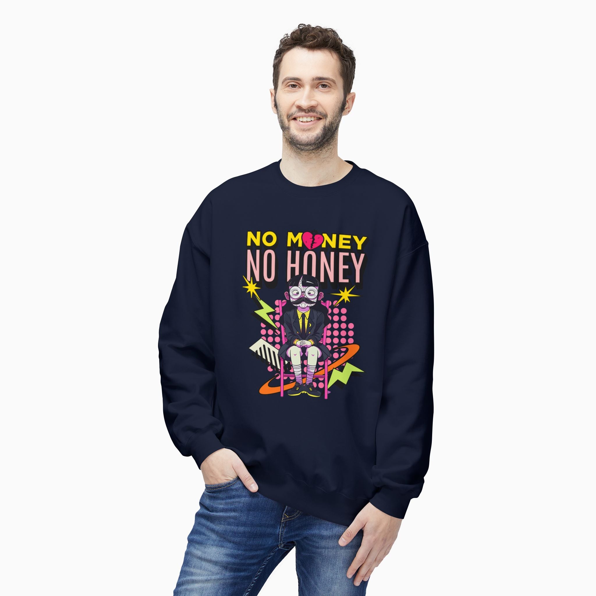 No Money No Honey Unisex Sweatshirt