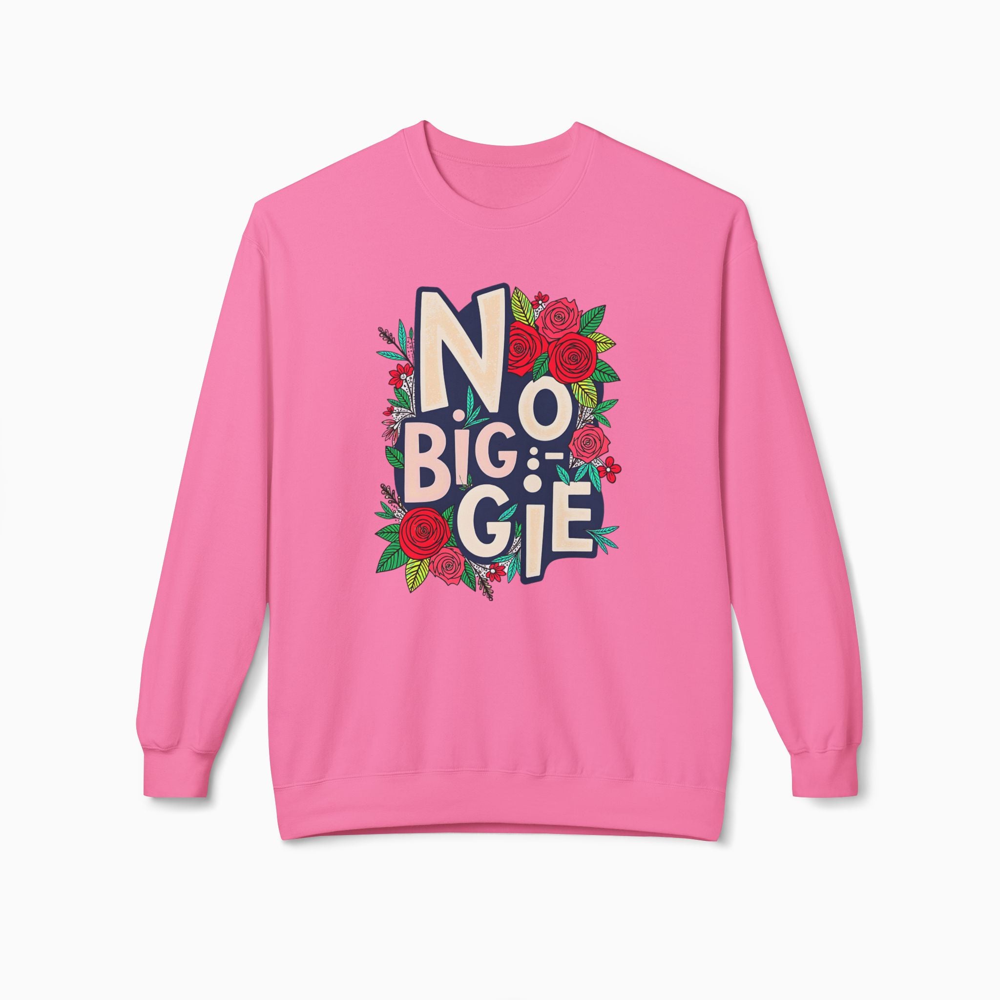 No Biggie With Floral Art Unisex Sweatshirt