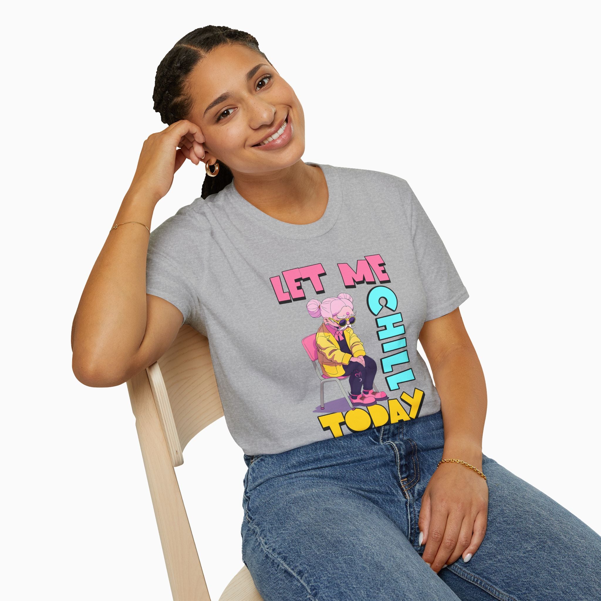 Let Me Chill Today Unisex T-Shirt