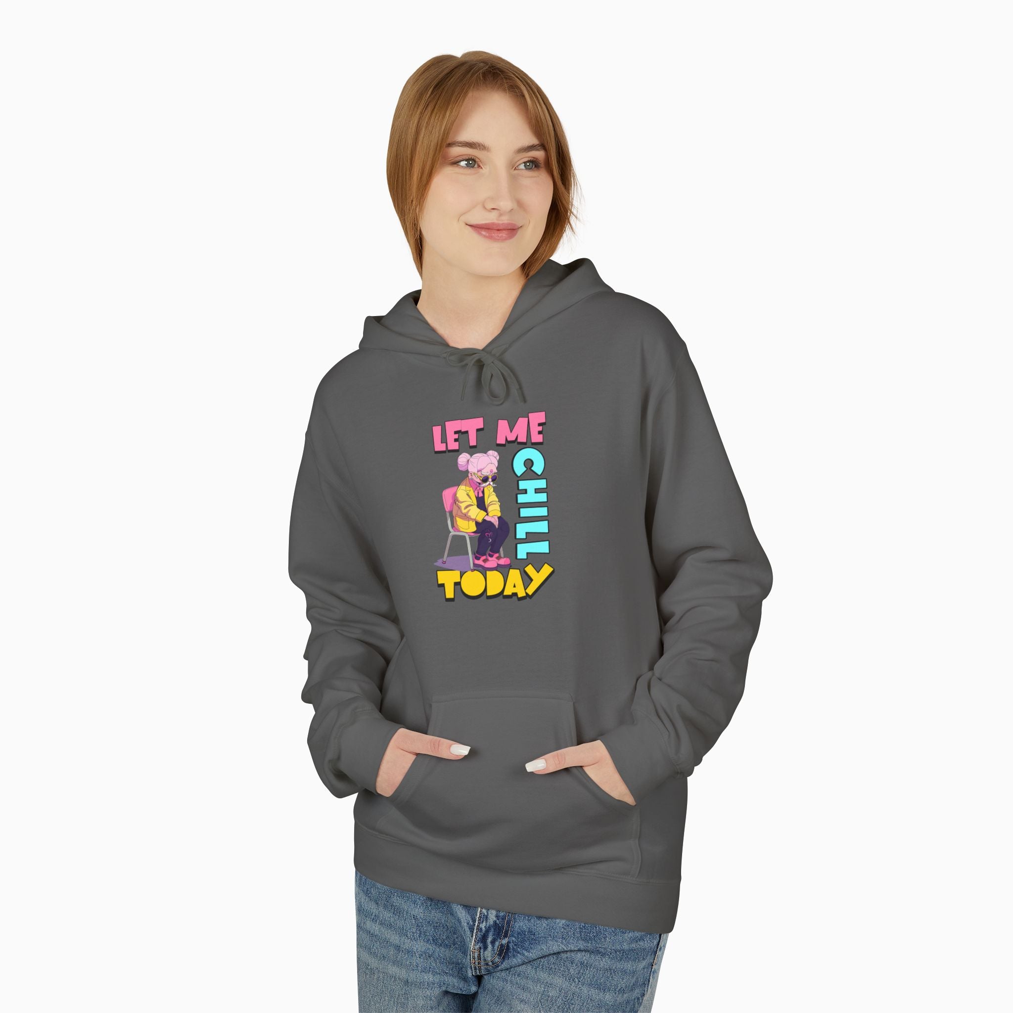 Let Me Chill Today Unisex Hoodie