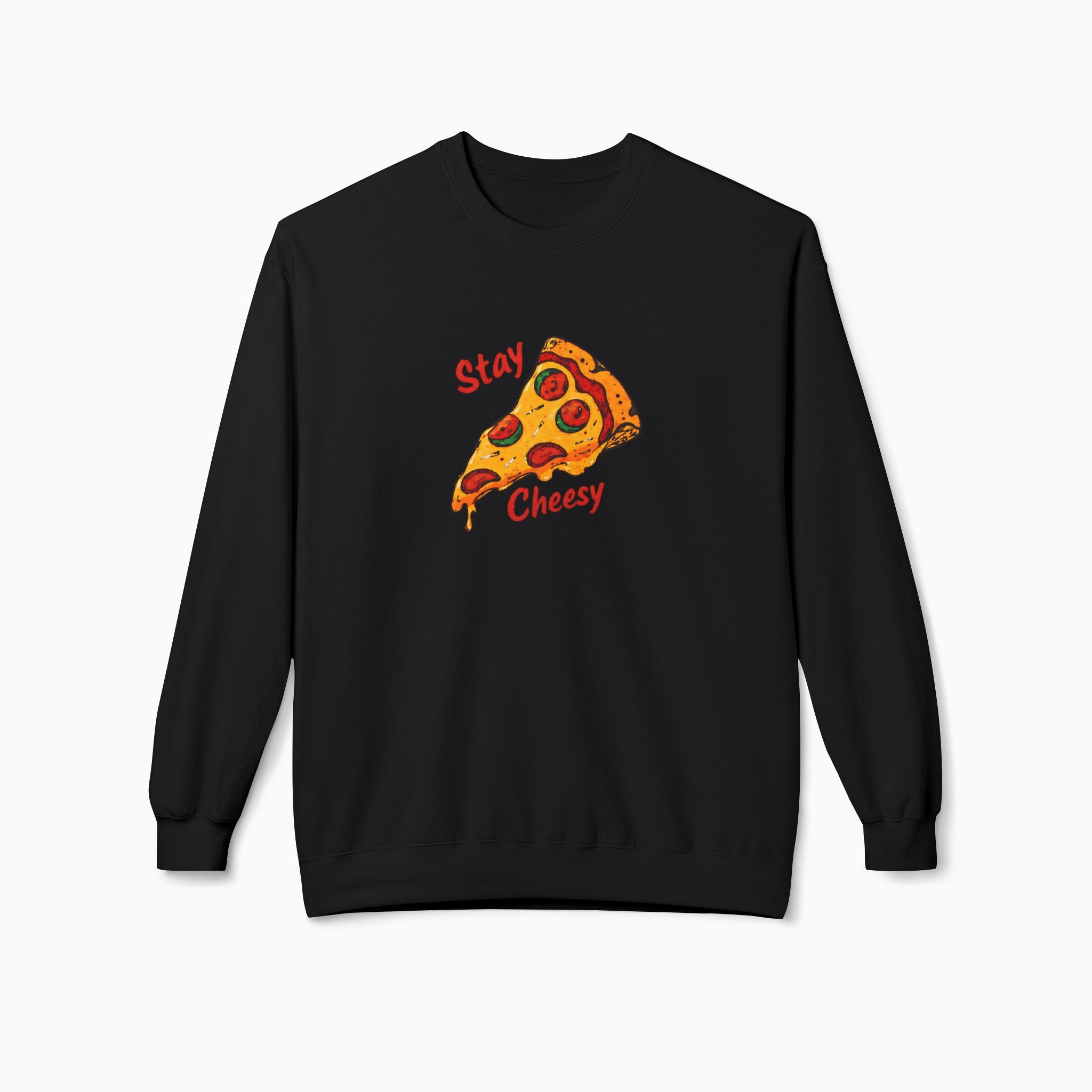 Stay Cheesy Unisex Sweatshirt