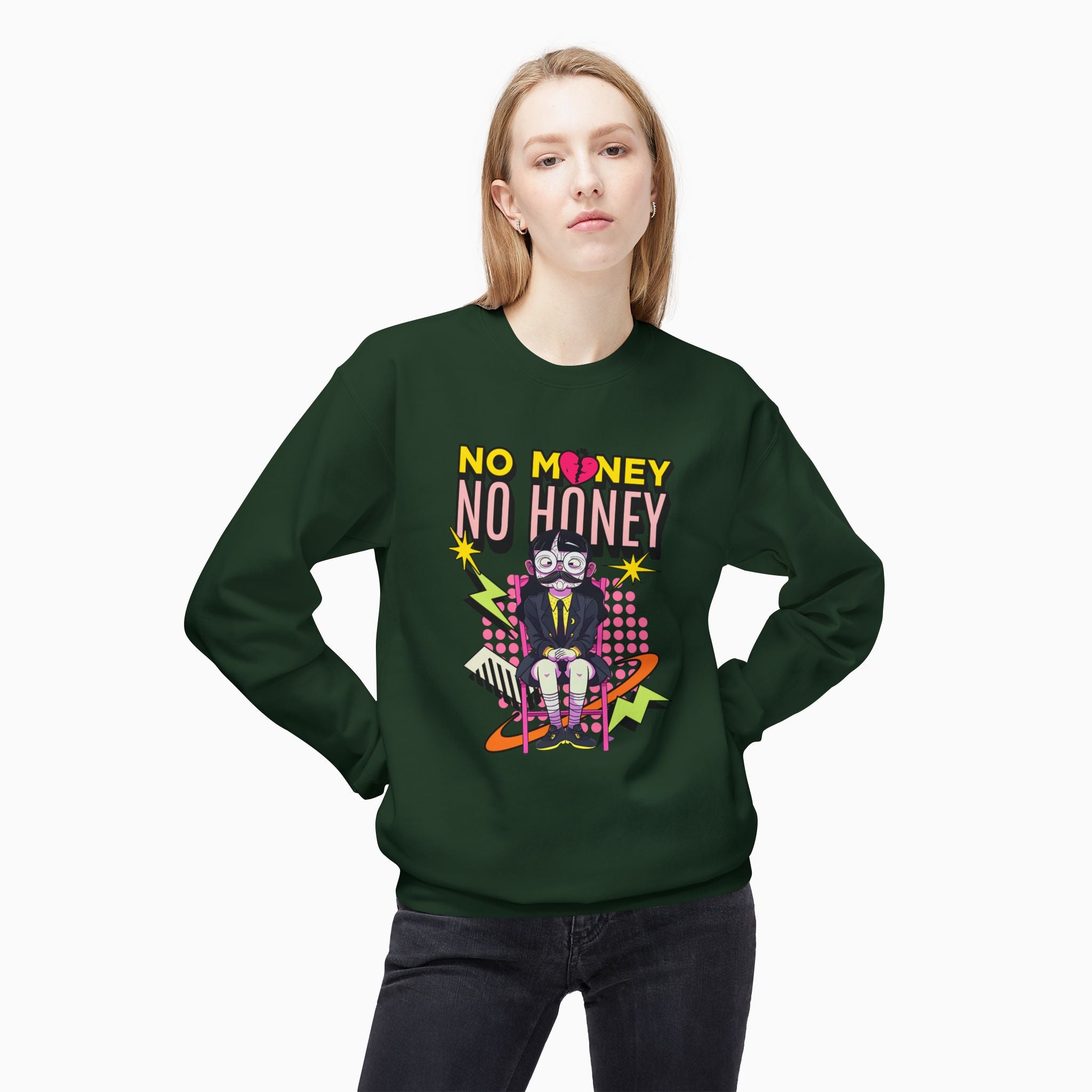 No Money No Honey Unisex Sweatshirt