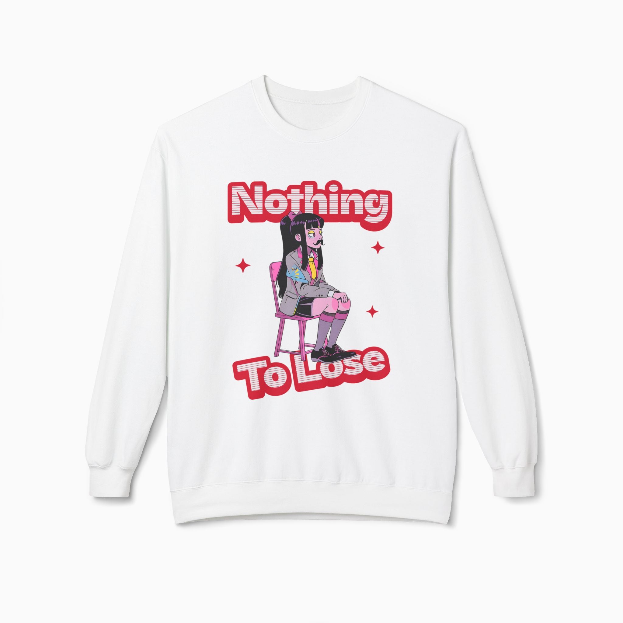 Nothing to Lose Unisex Sweatshirt