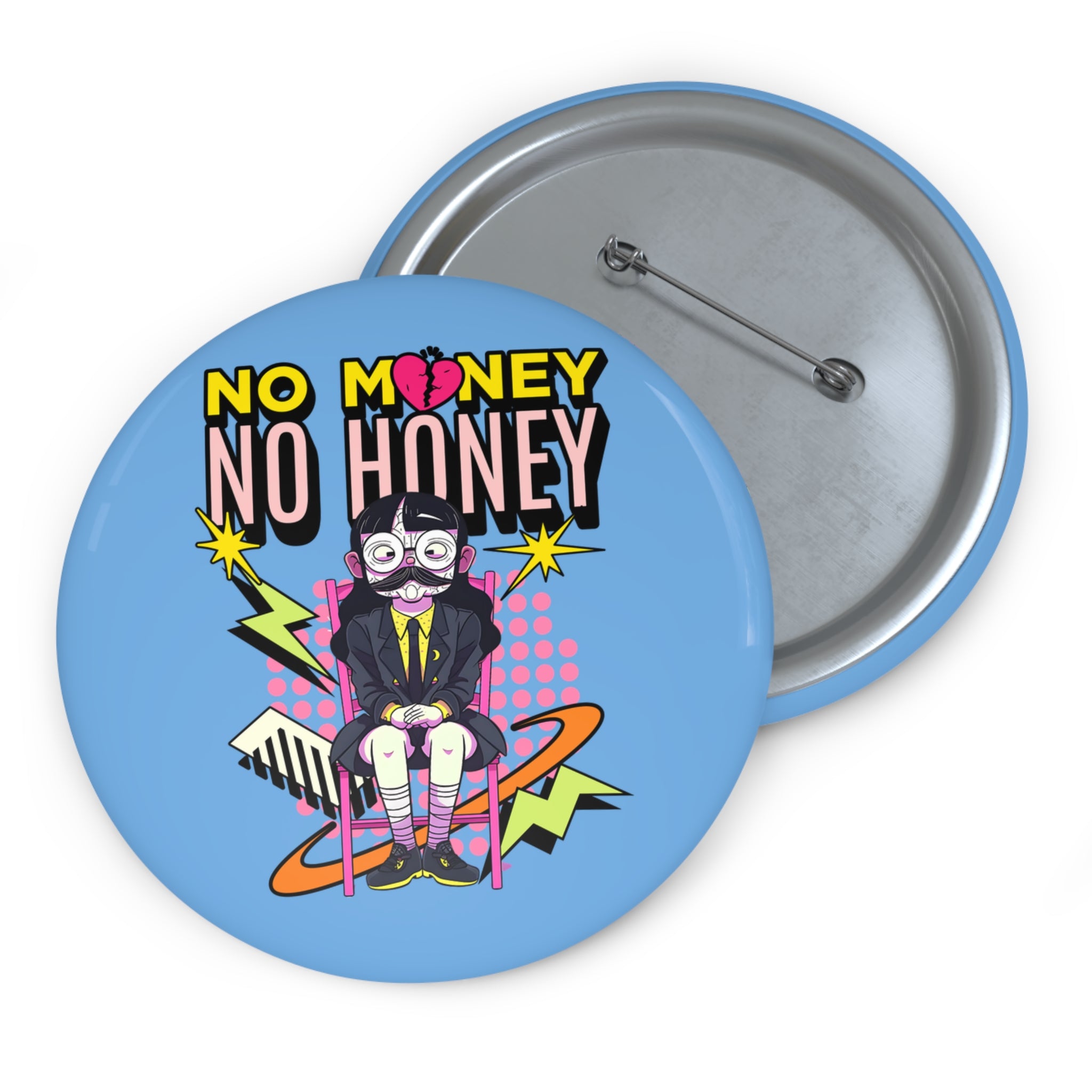 No Money No Honey Pin