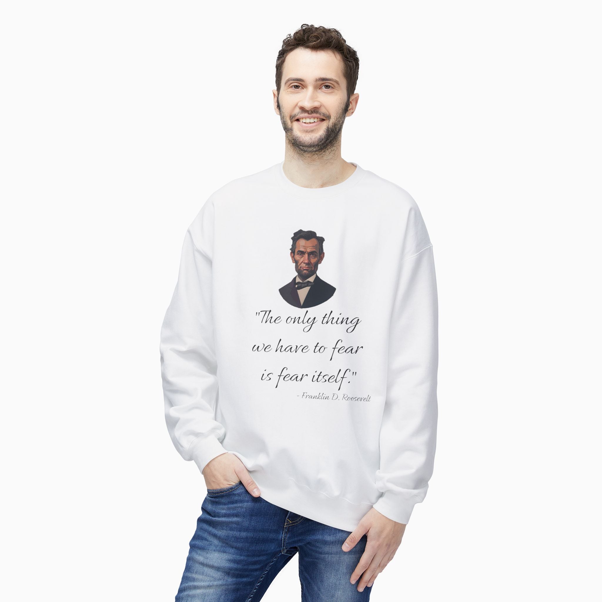 Franklin D. Roosevelt Motivation Quote Unisex Sweatshirt