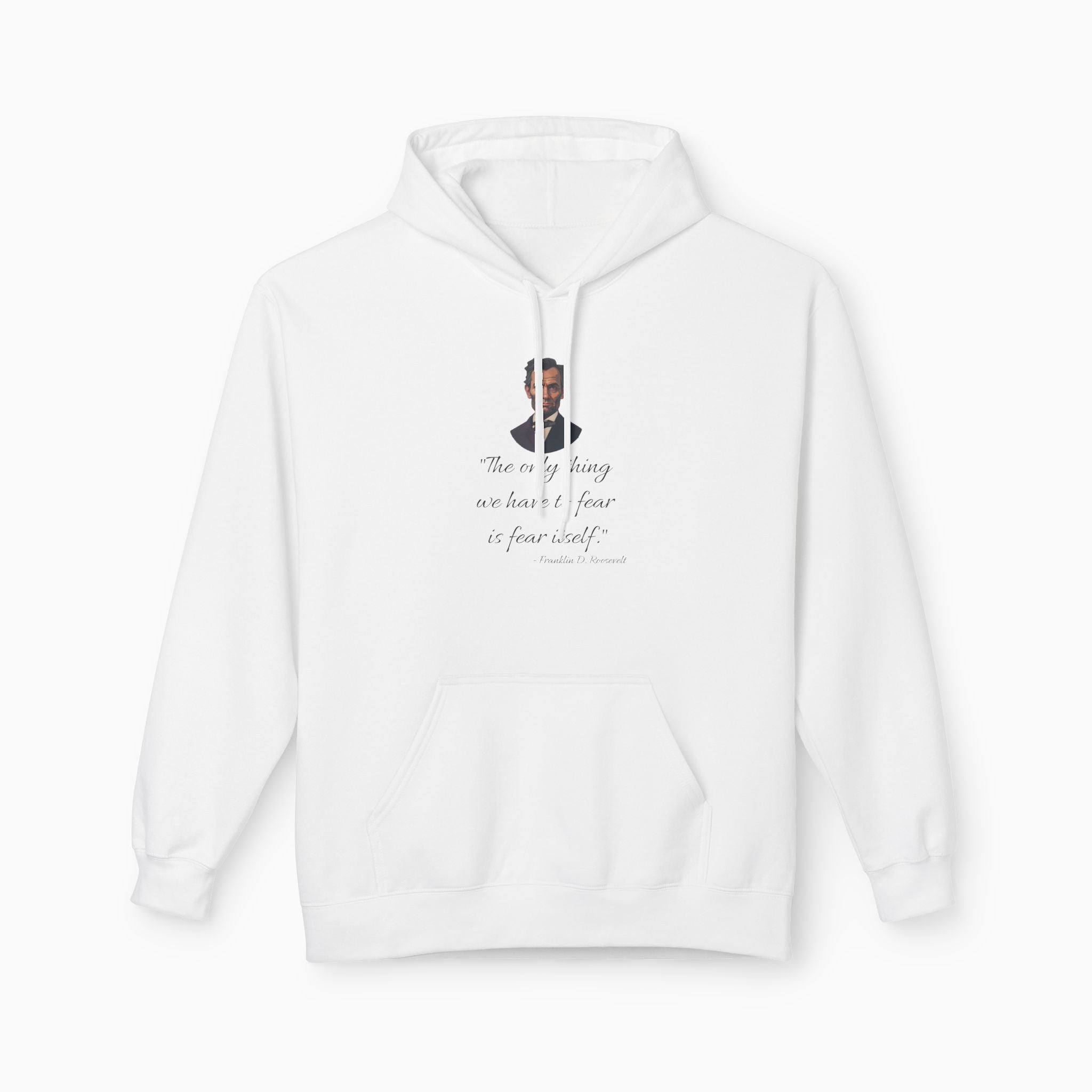 Franklin D. Roosevelt Motivation Quote Unisex Hoodie