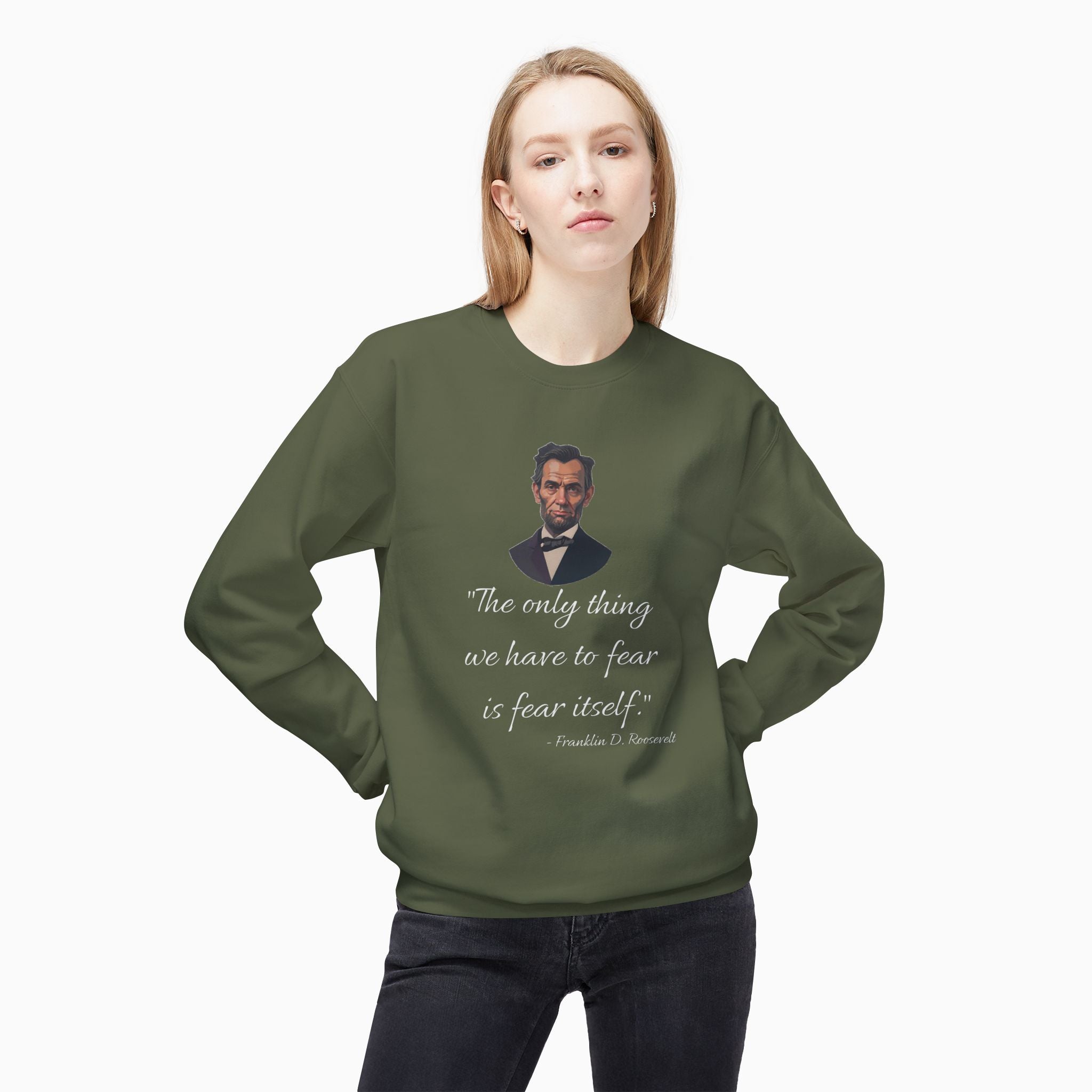 Franklin D. Roosevelt Motivation Quote Unisex Sweatshirt