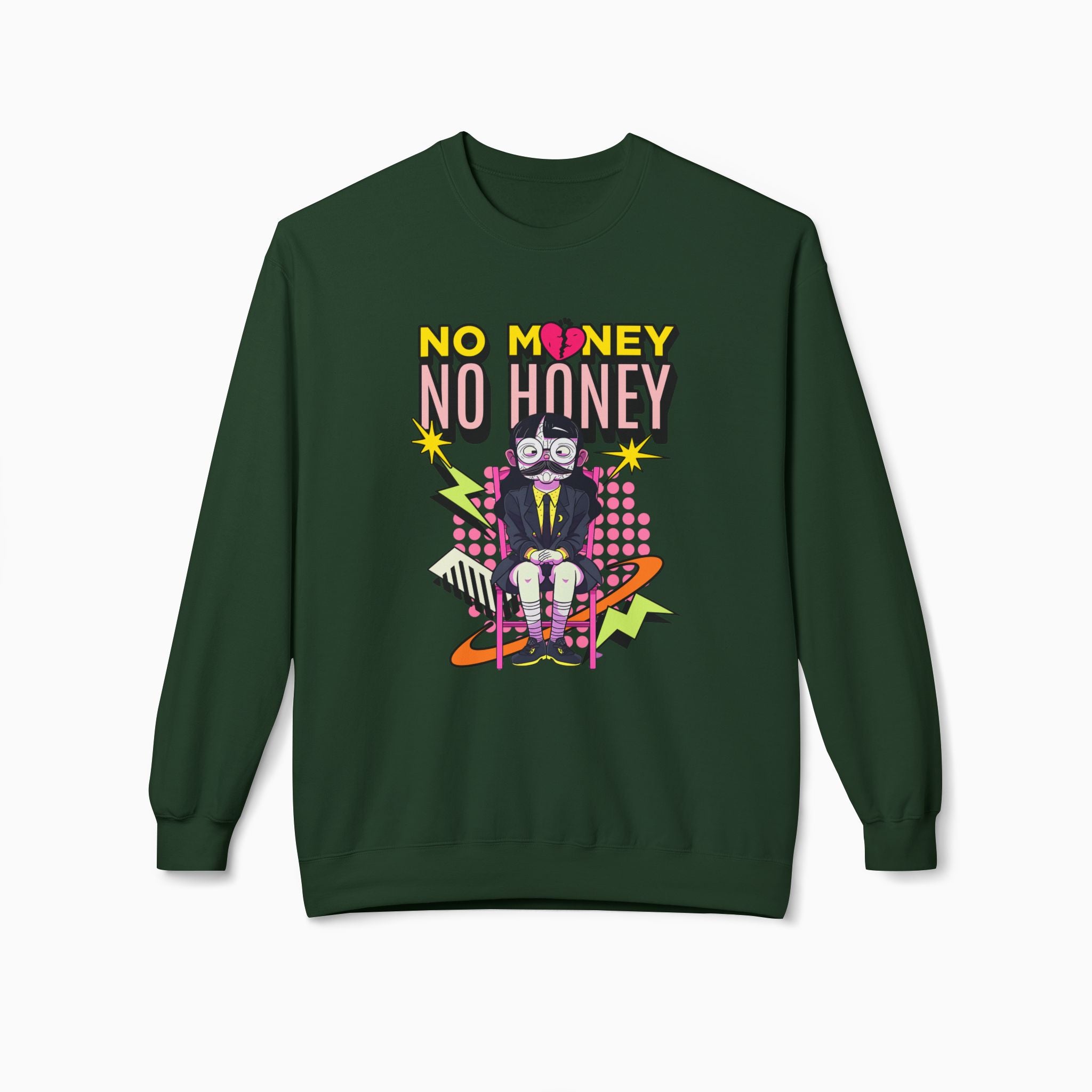 No Money No Honey Unisex Sweatshirt