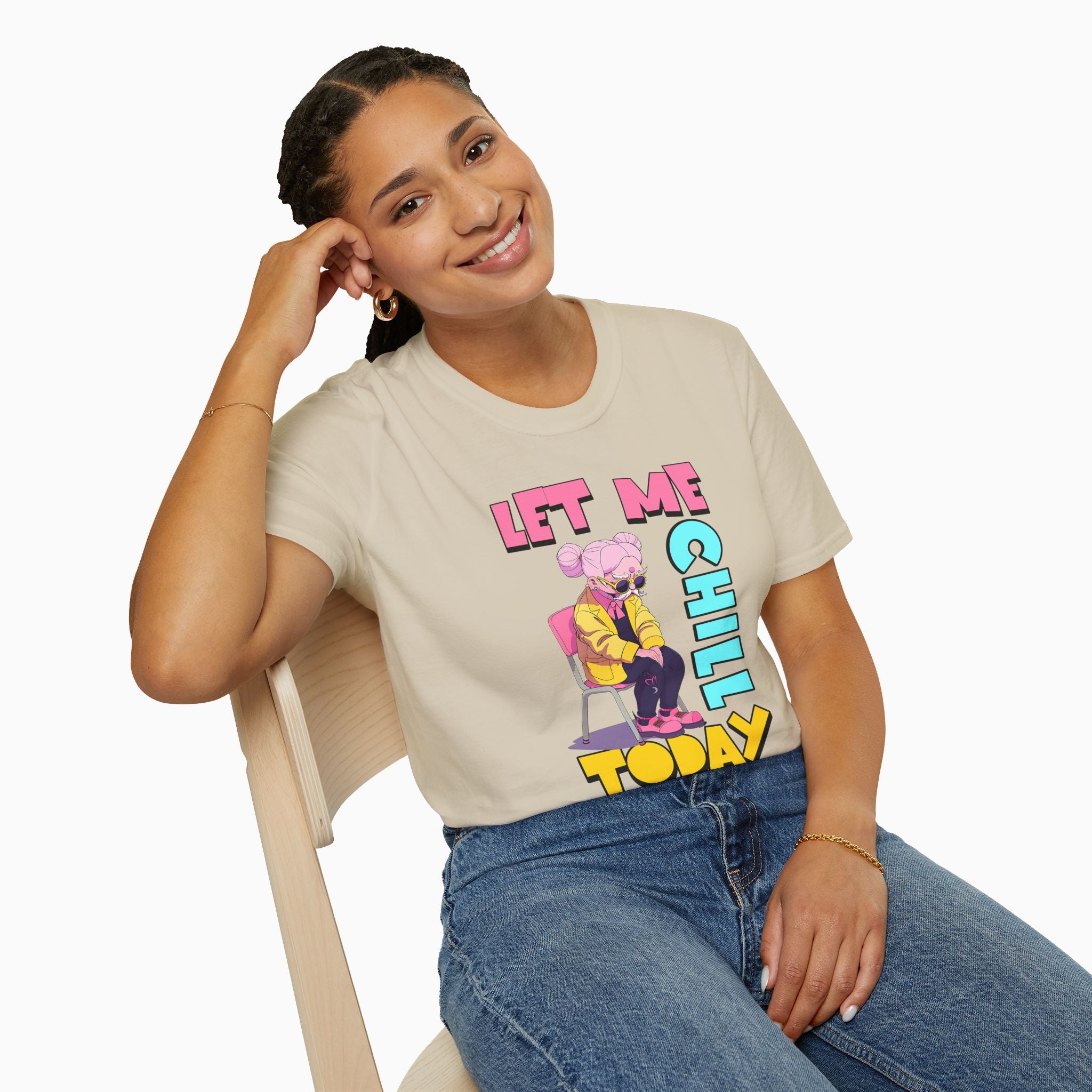 Let Me Chill Today Unisex T-Shirt