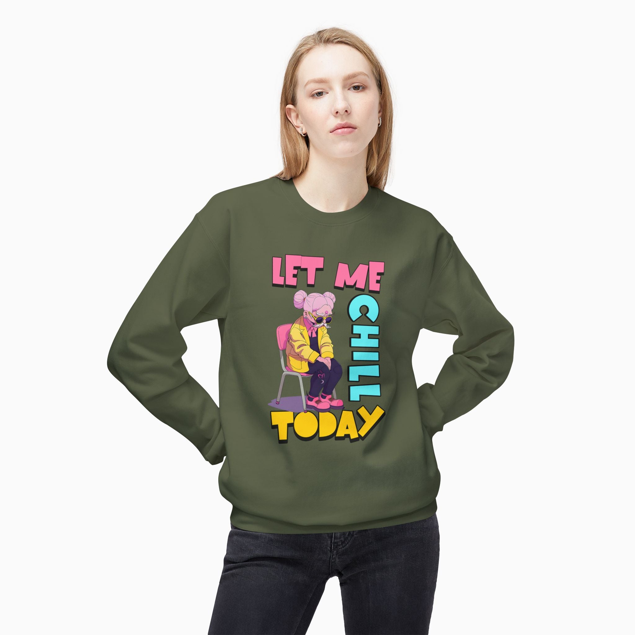 Let Me Chill Today Unisex Sweatshirt