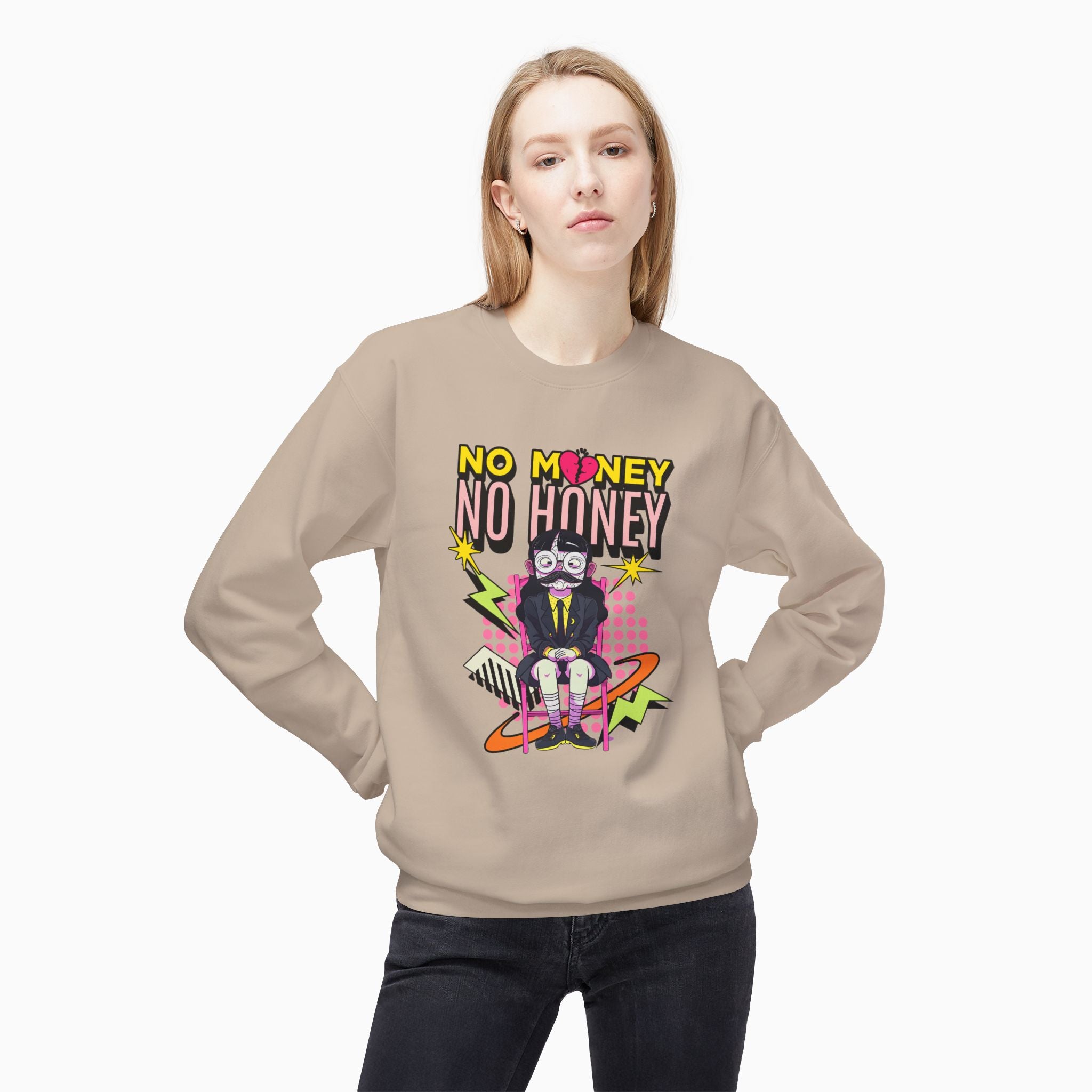 No Money No Honey Unisex Sweatshirt