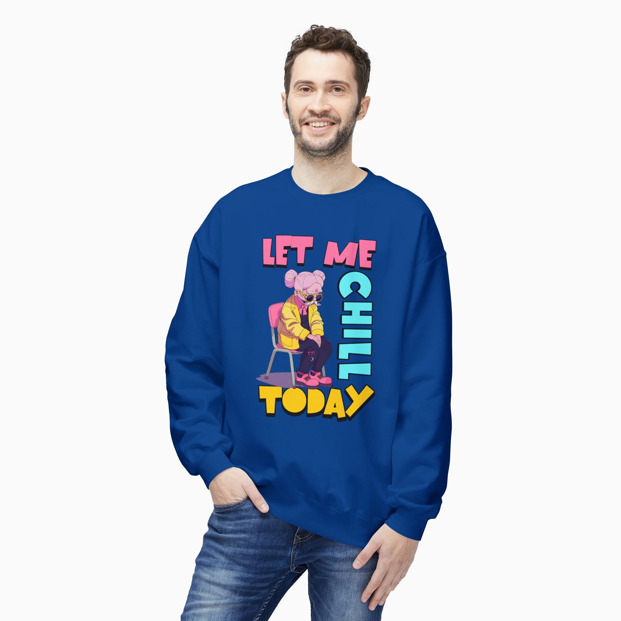 Let Me Chill Today Unisex Sweatshirt