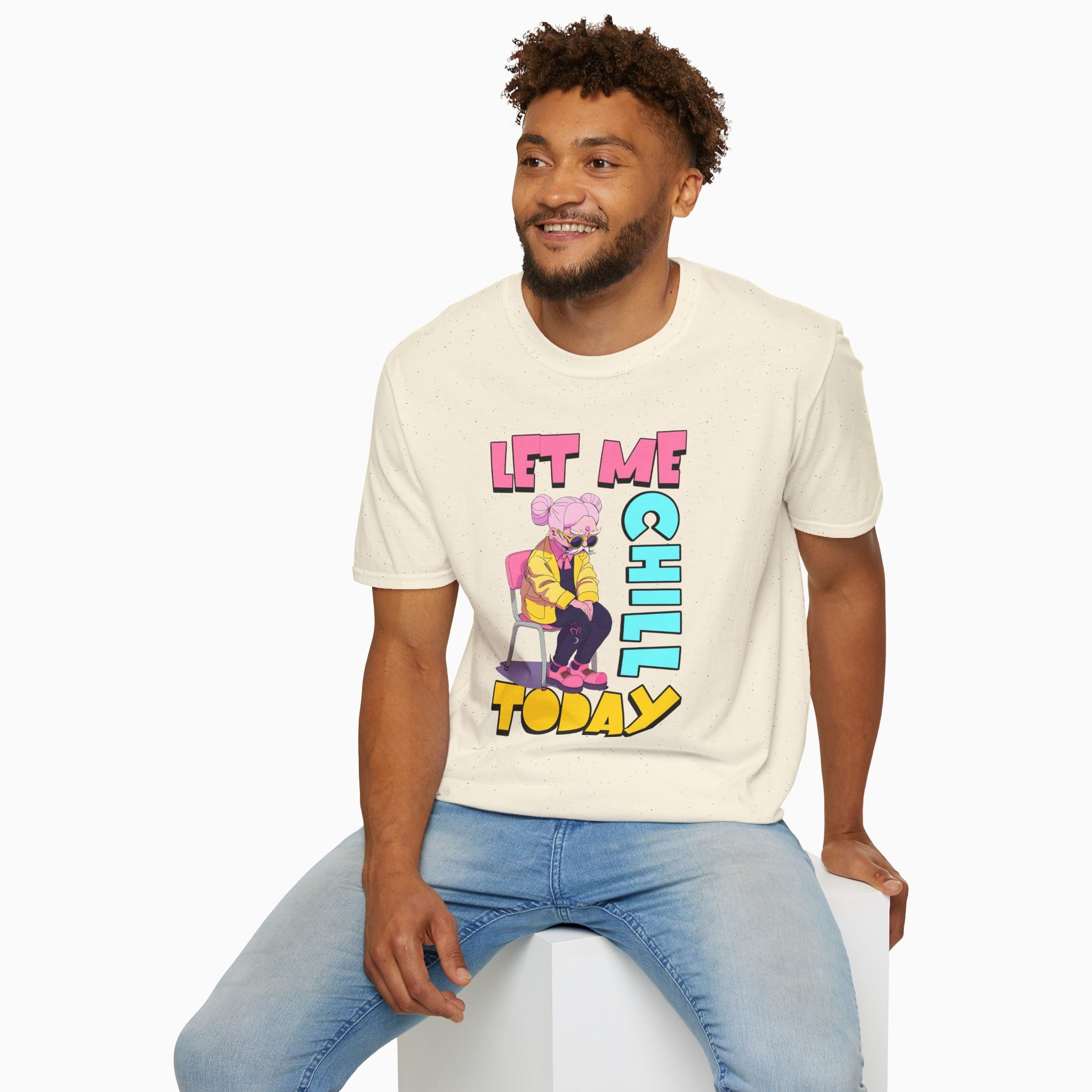 Let Me Chill Today Unisex T-Shirt