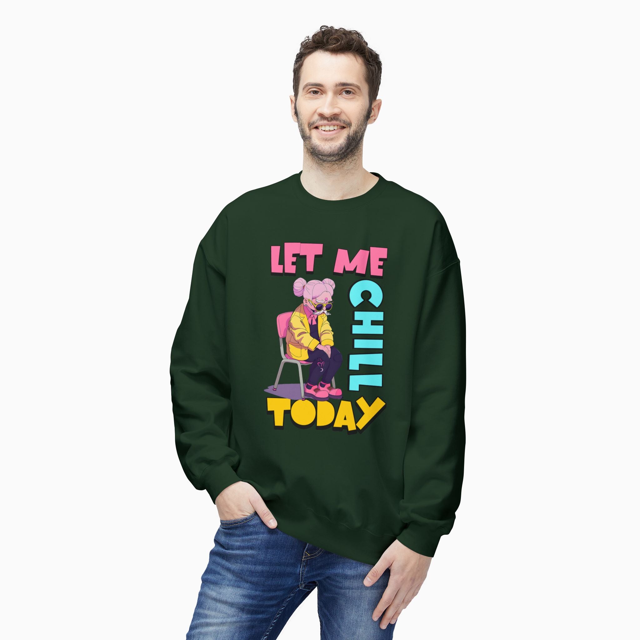 Let Me Chill Today Unisex Sweatshirt