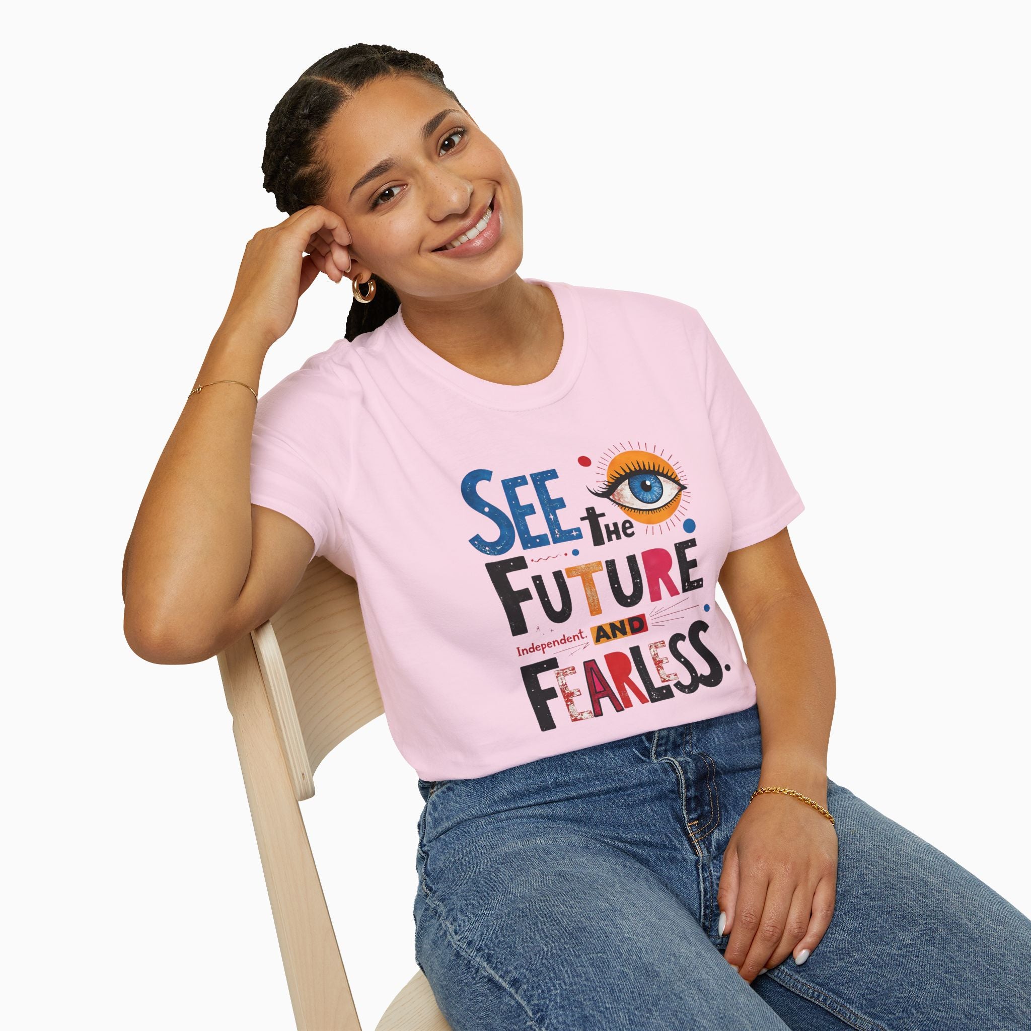 See The Future & Independent and Fearless Unisex T-Shirt