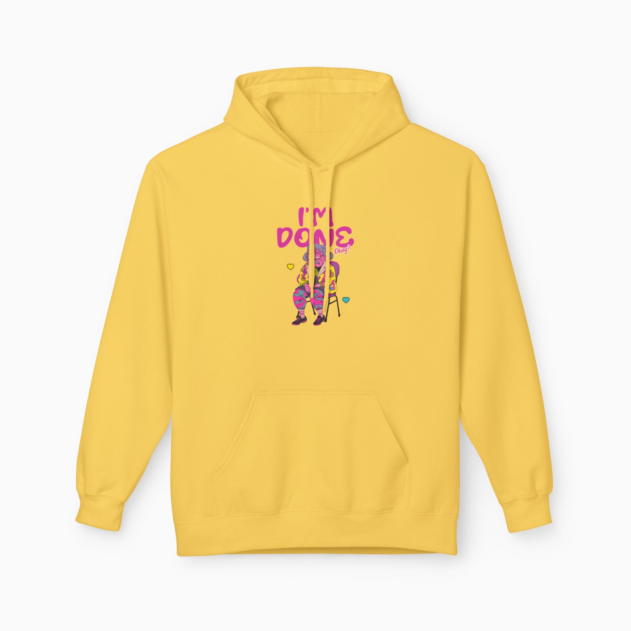 I'm Done! Okay? Unisex Hoodie