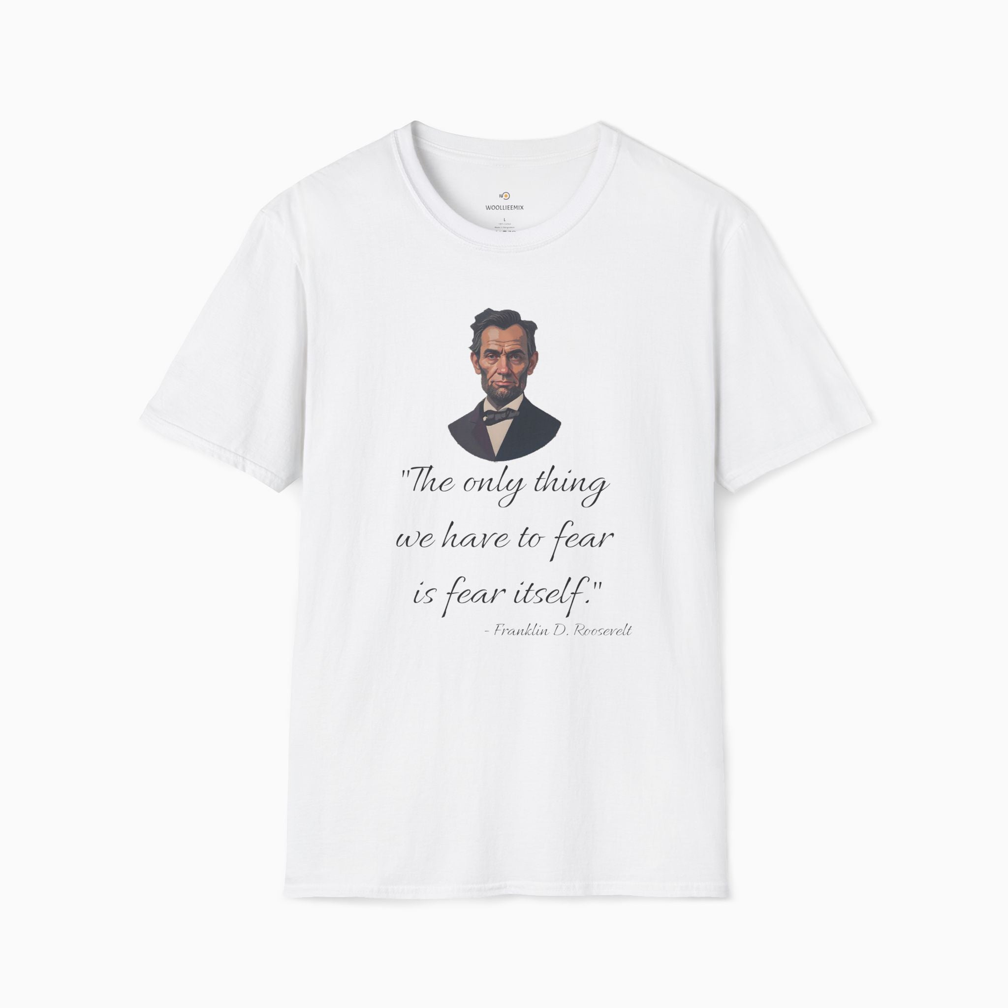 Franklin D. Roosevelt Motivation Quote Unisex T-Shirt