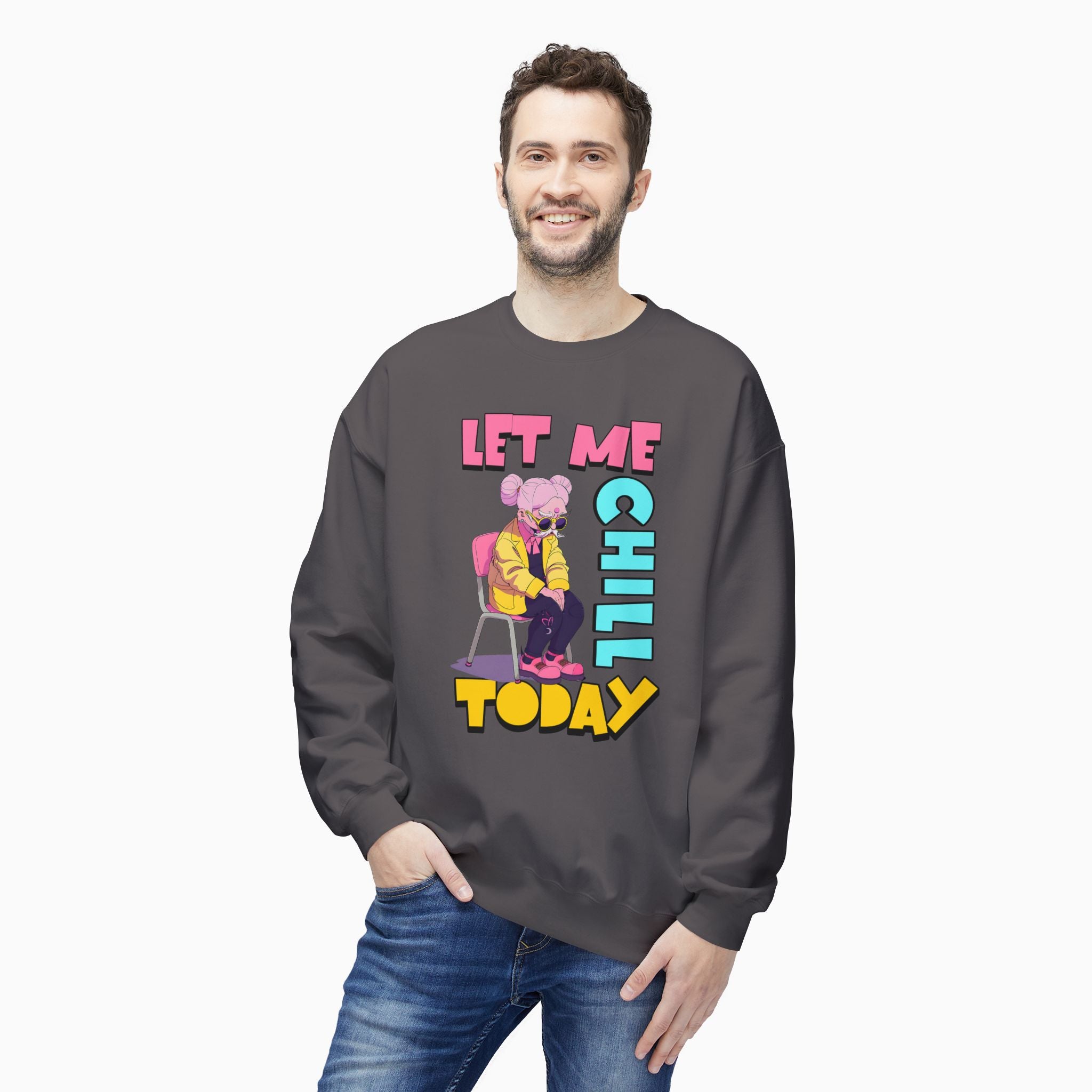 Let Me Chill Today Unisex Sweatshirt