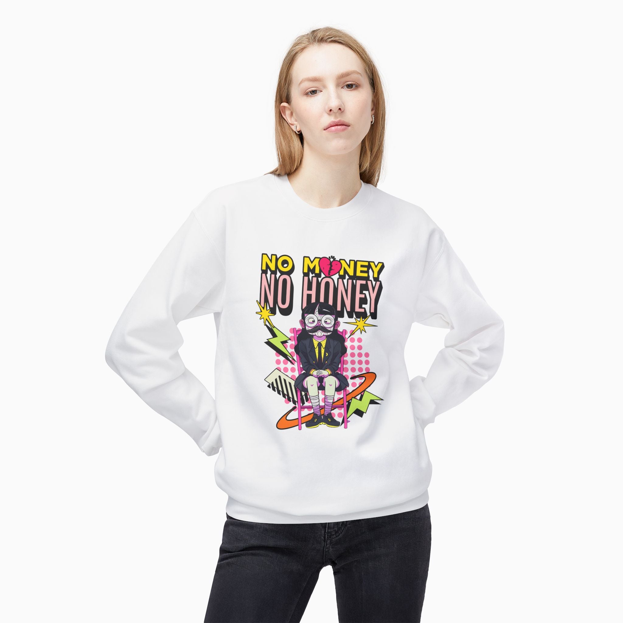 No Money No Honey Unisex Sweatshirt