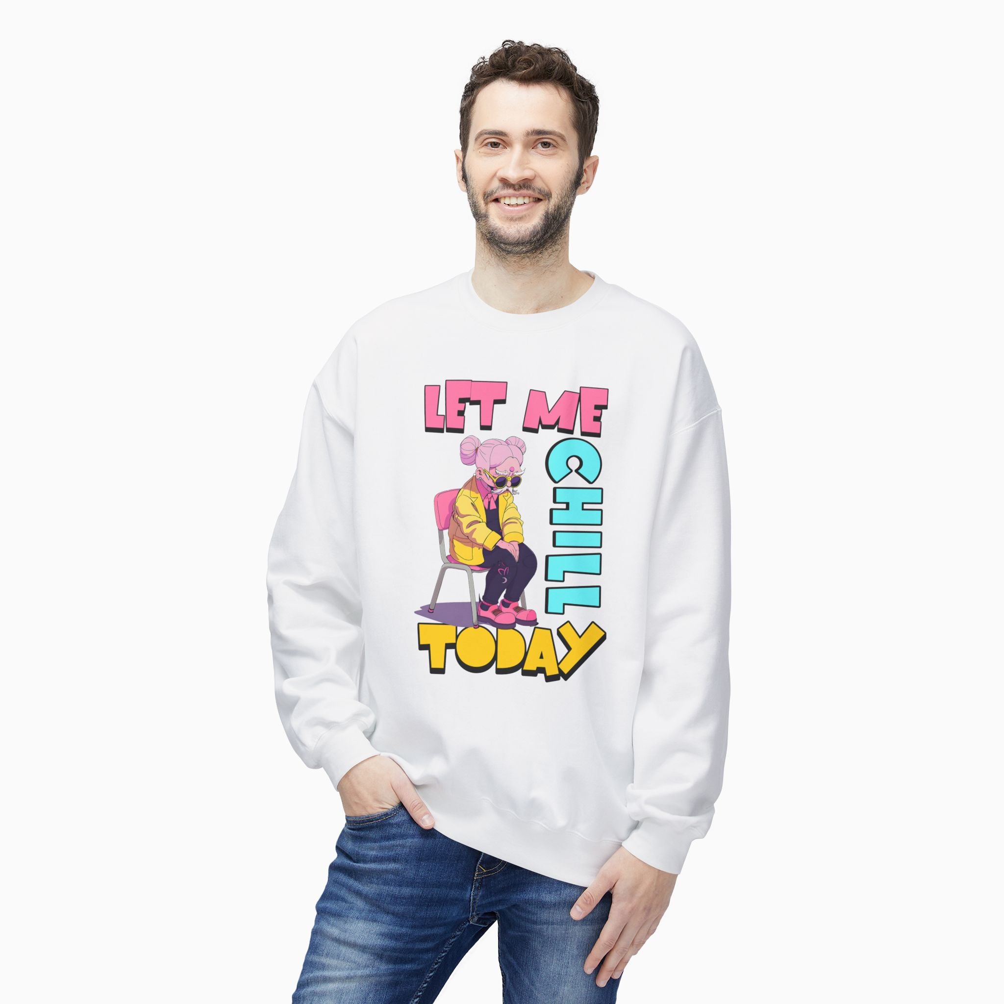 Let Me Chill Today Unisex Sweatshirt