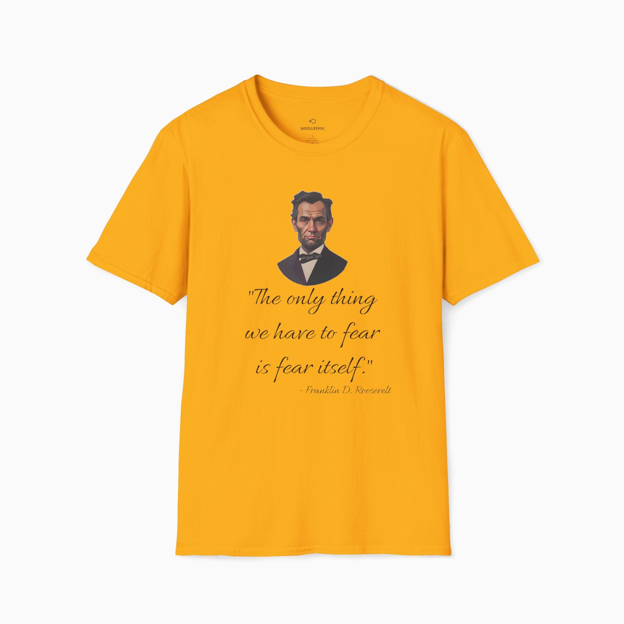 Franklin D. Roosevelt Motivation Quote Unisex T-Shirt