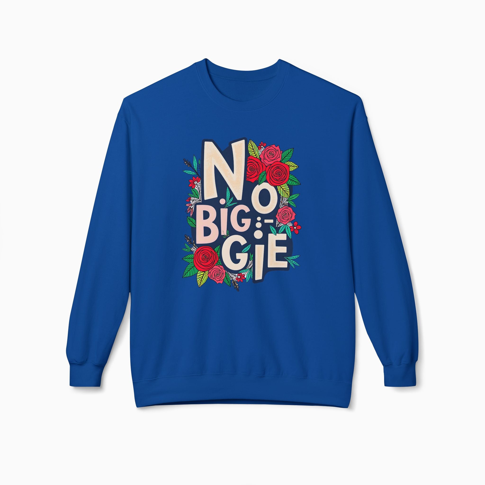 No Biggie With Floral Art Unisex Sweatshirt